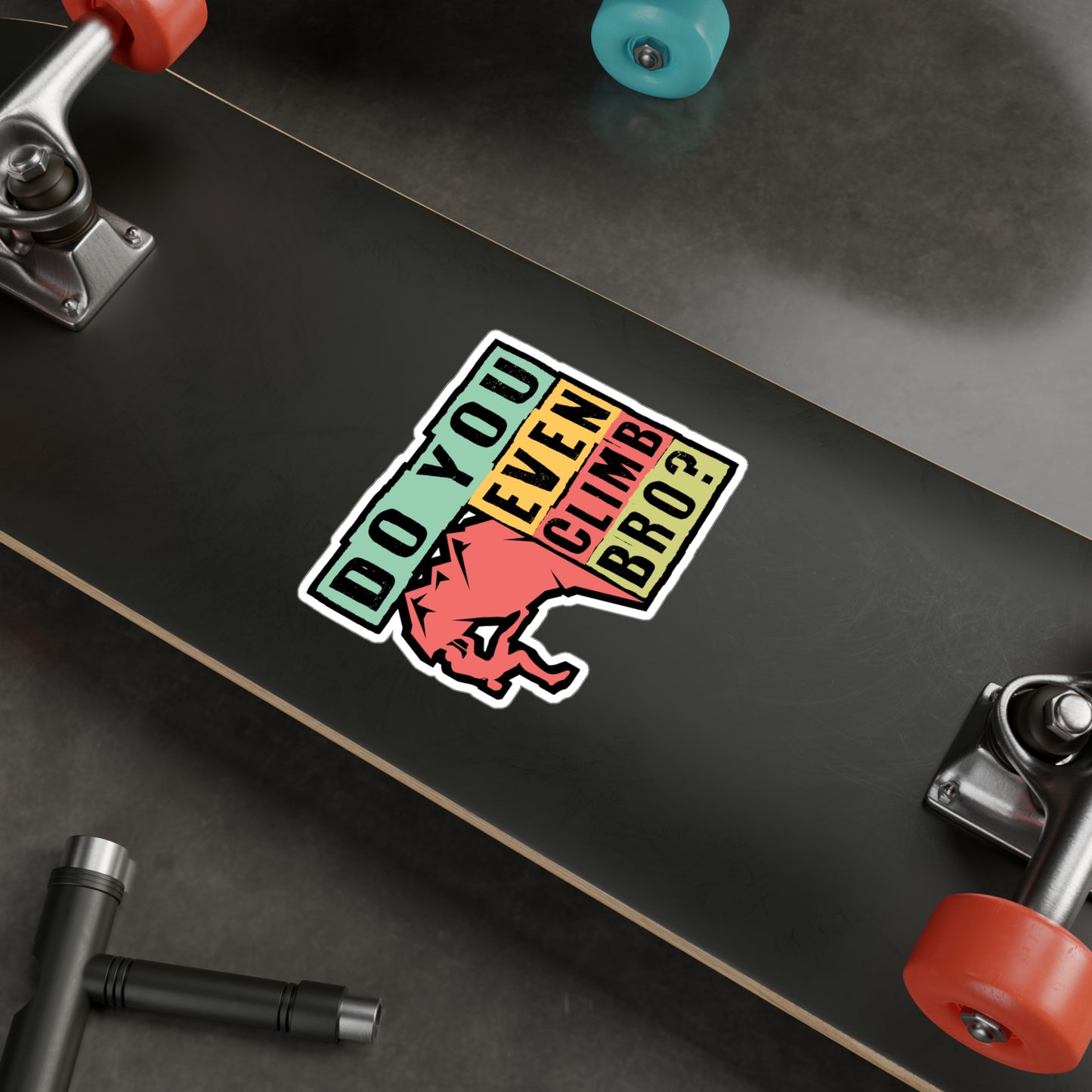 Do You Even Climb Bro? - Climbing Sticker for Laptop Sticker. Water Bottle Sticker, Vinyl Bouldering Decal - Climbing Gift
