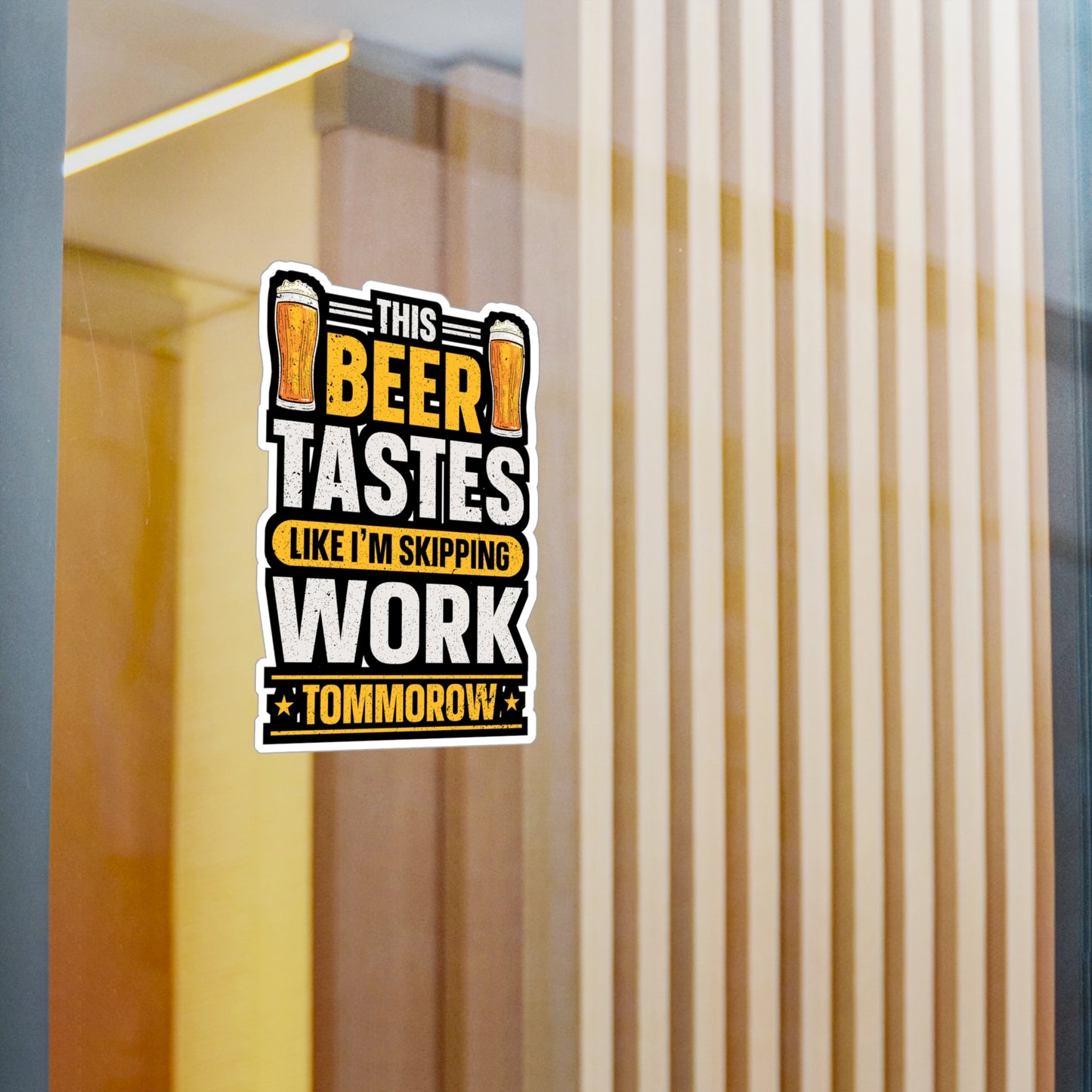 This Beer Tastes Like I'm Skipping Work Tommorow - Beer Sticker for Laptop Sticker. Water Bottle Sticker, Vinyl Alcohol Decal - Beer Gift