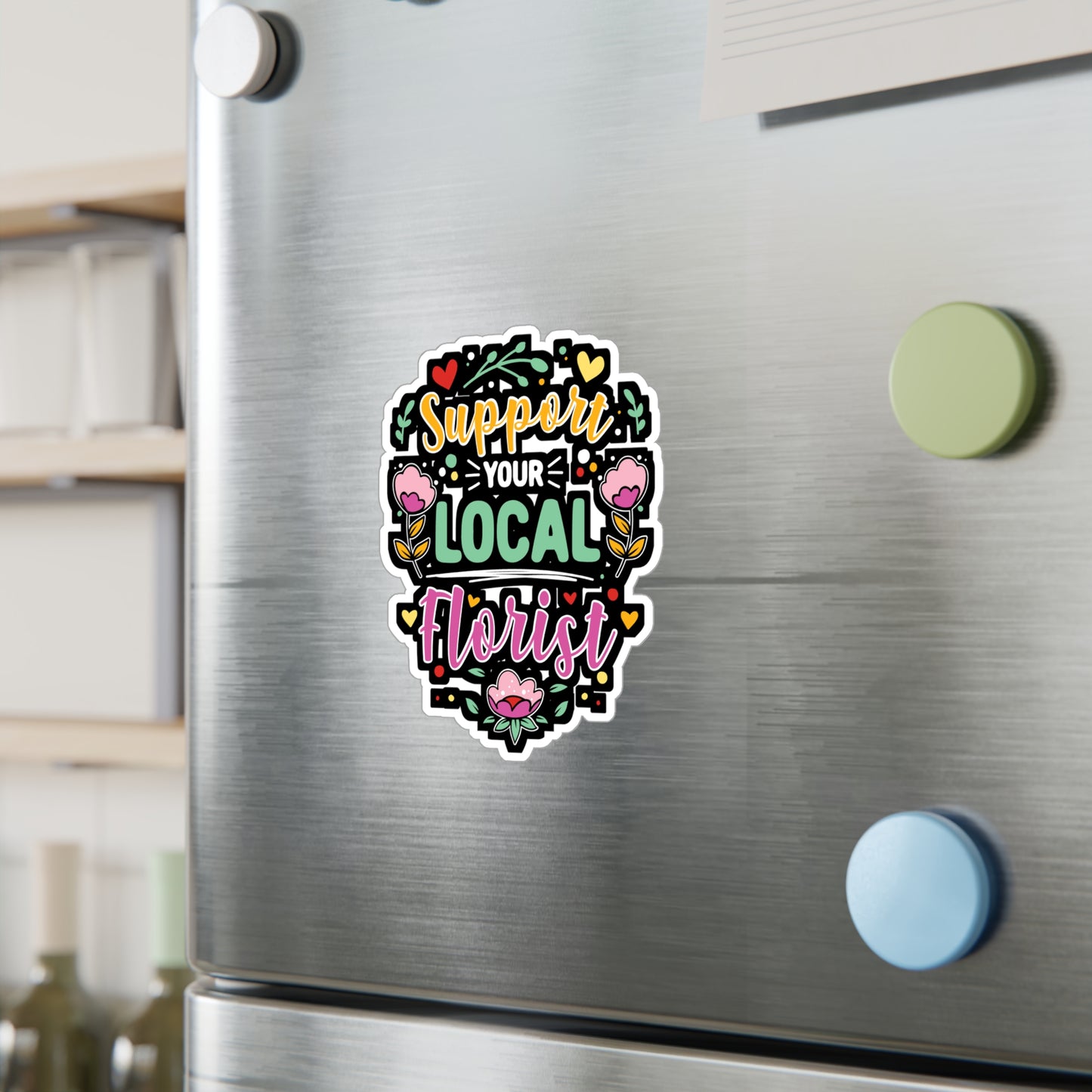 Support Your Local Florist - Florists Sticker for Laptop Sticker. Water Bottle Sticker, Vinyl Gardening Decal - Florists Gift