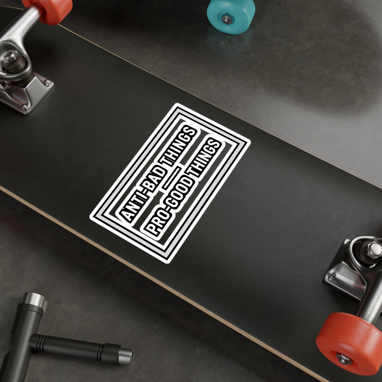 Anti-bad Things Pro-good Things - Positivity Sticker for Laptop, Water Bottle, Motivational Gift for Teens, Students, Friends