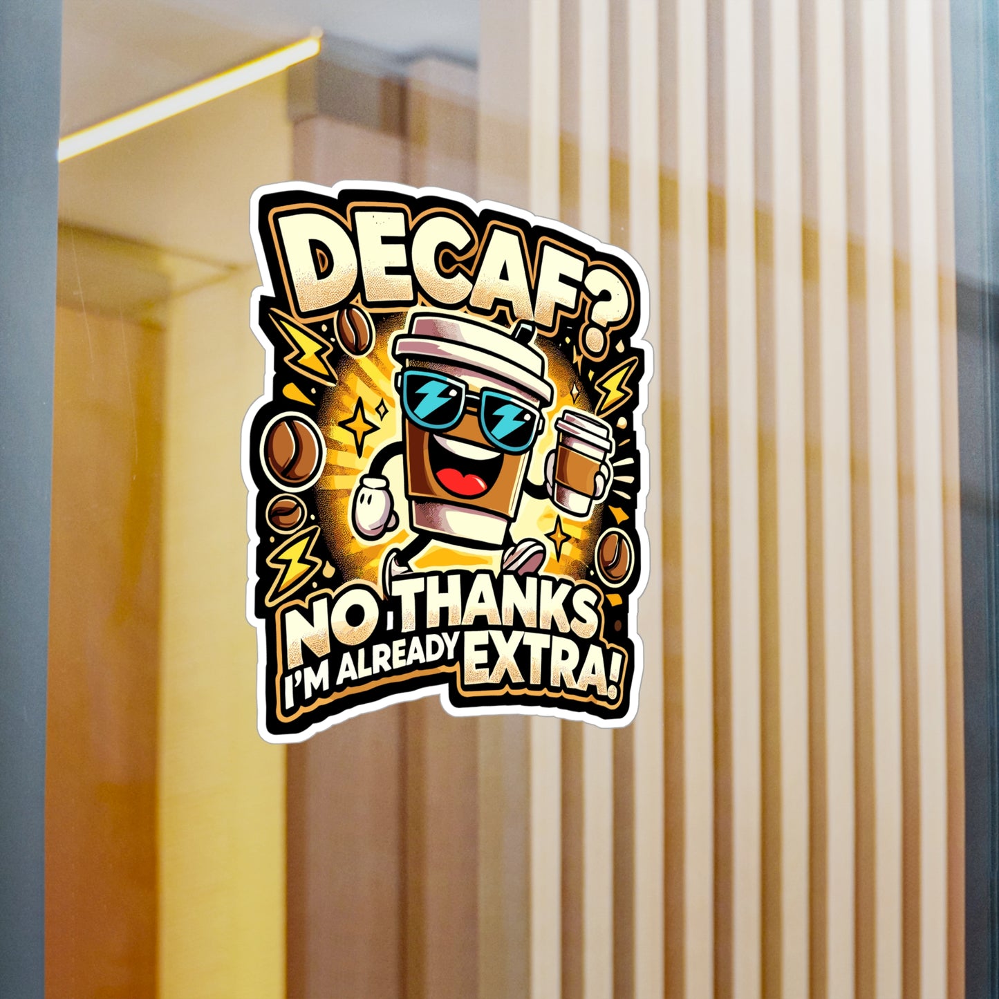 Decaf No Thanks I'm Already Extra - Coffee Sticker for Laptop Sticker. Water Bottle Sticker, Vinyl Decaf Decal - Coffee Gift