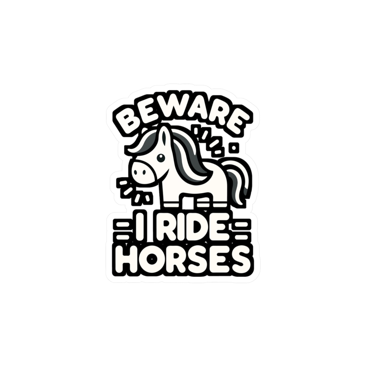 Beware I Ride Horses - Horse Sticker for Car Window Laptop Sticker. Water Bottle Sticker, Vinyl Pasture Decal, Neigh Sticker - Horse Gift