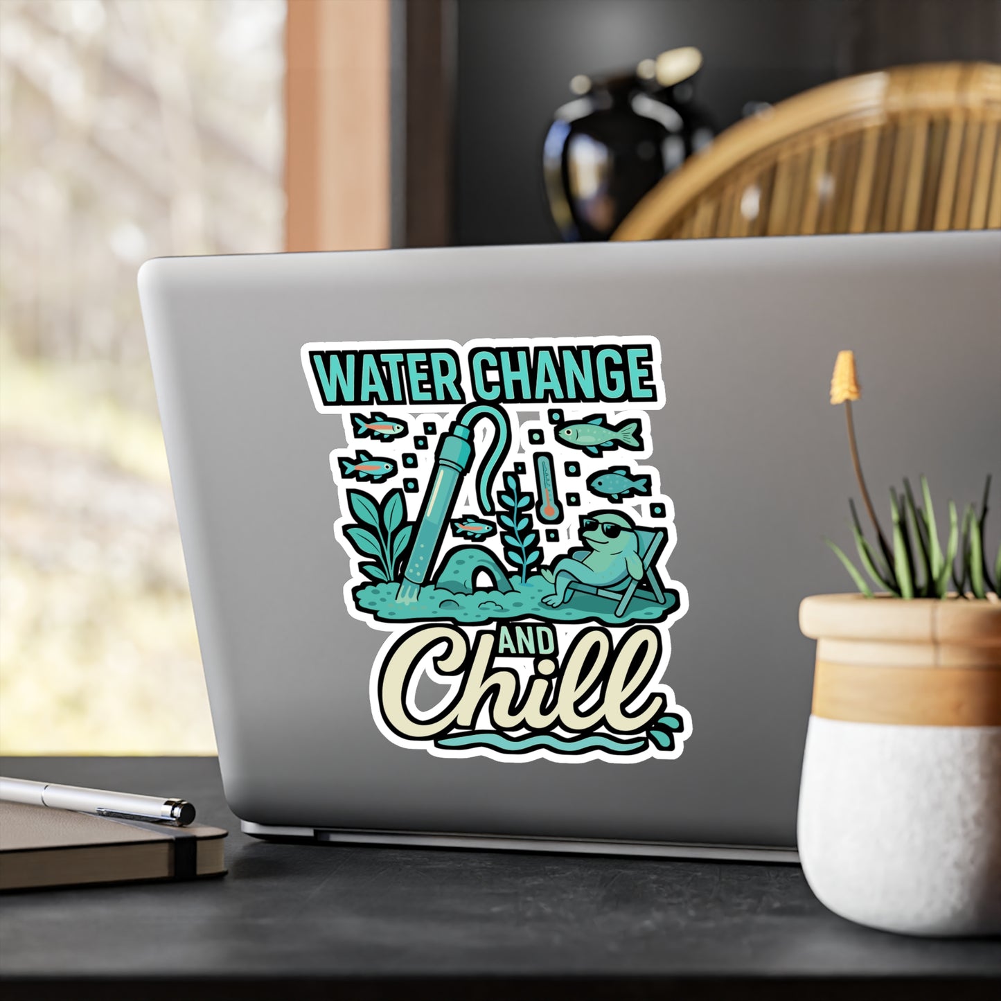 Water Change And Chill – Aquarist Sticker for Laptop or Water Bottle | Vinyl Aquascaping Decal, Fish Tank Enthusiast Gift