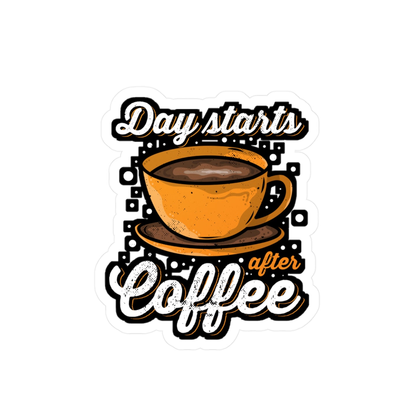 Day starts after Coffee - Coffee Sticker for Laptop Sticker. Water Bottle Sticker, Vinyl Cappuccino Decal - Coffee Gift