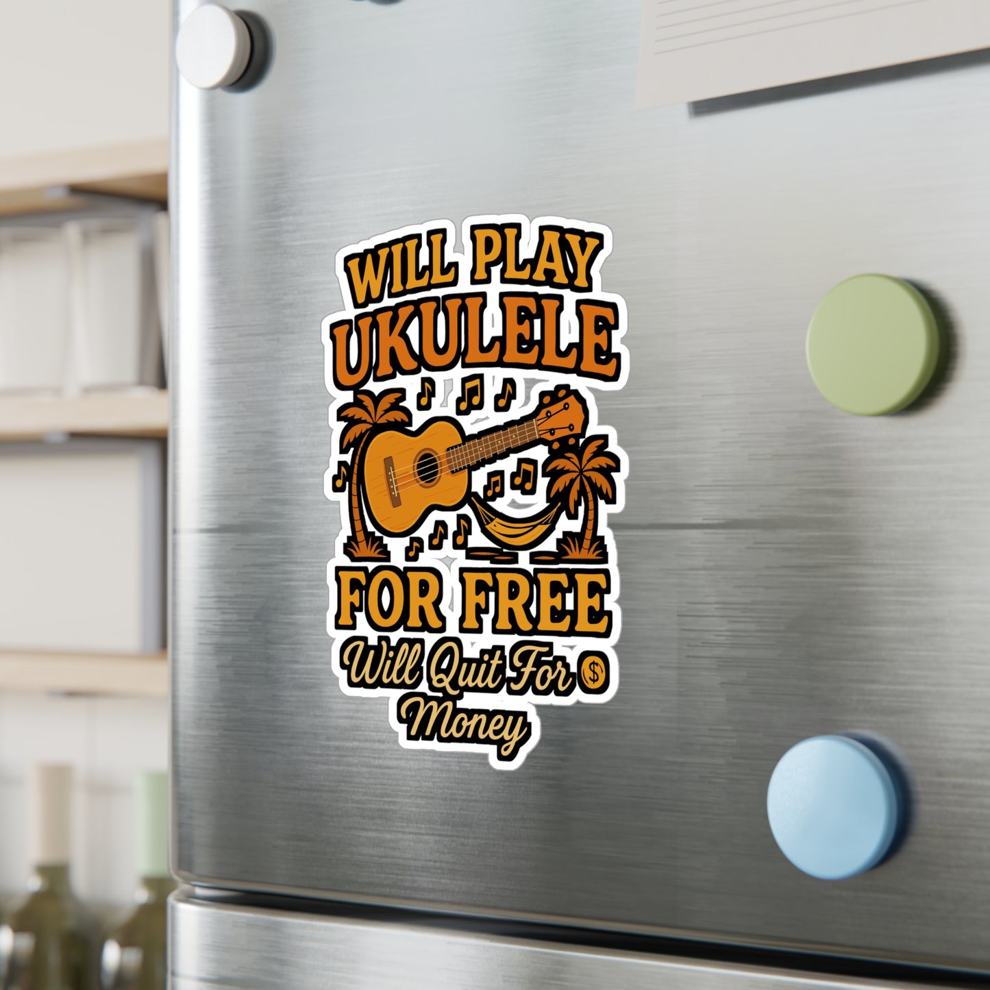 Will Play Ukulele for Free, Will Quit for Money – Funny Ukulele Sticker for Laptop or Water Bottle | Aloha Musician Gift, Vinyl Decal