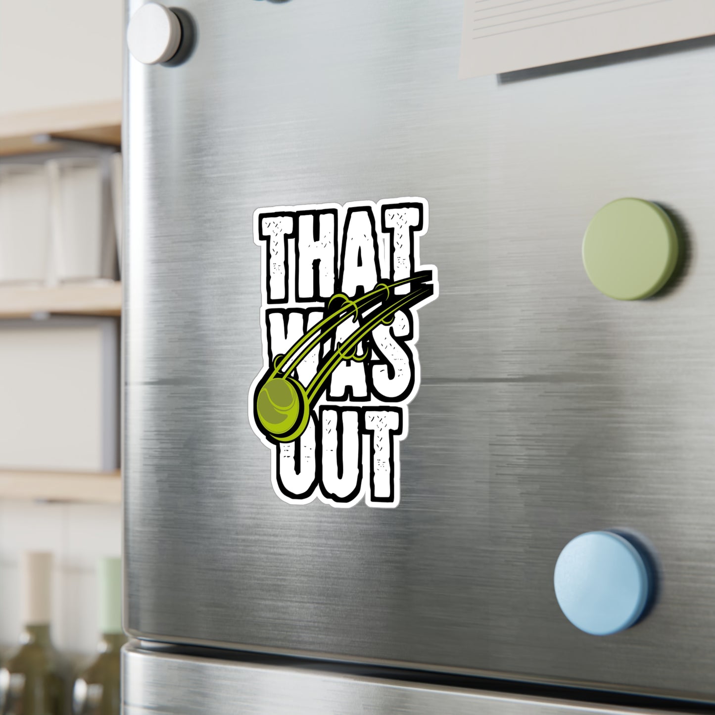That Was Out - Tennis Sticker for Wall, Laptop, Window, Truck, Car Tennis Gift Vinyl Love Decal Sticker