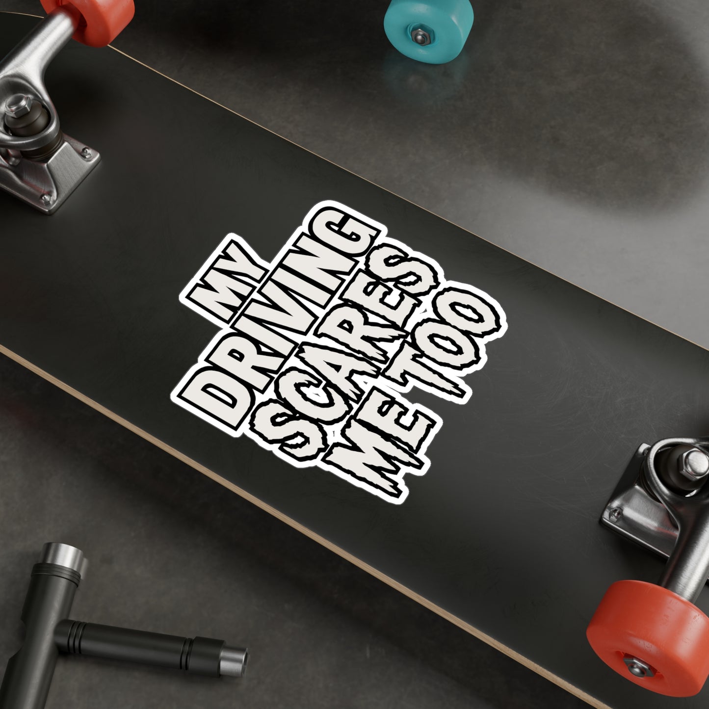 My Driving Scares Me Too – Funny Driving Sticker for Laptop or Water Bottle | Vinyl Drift Decal & Car Enthusiast Gift