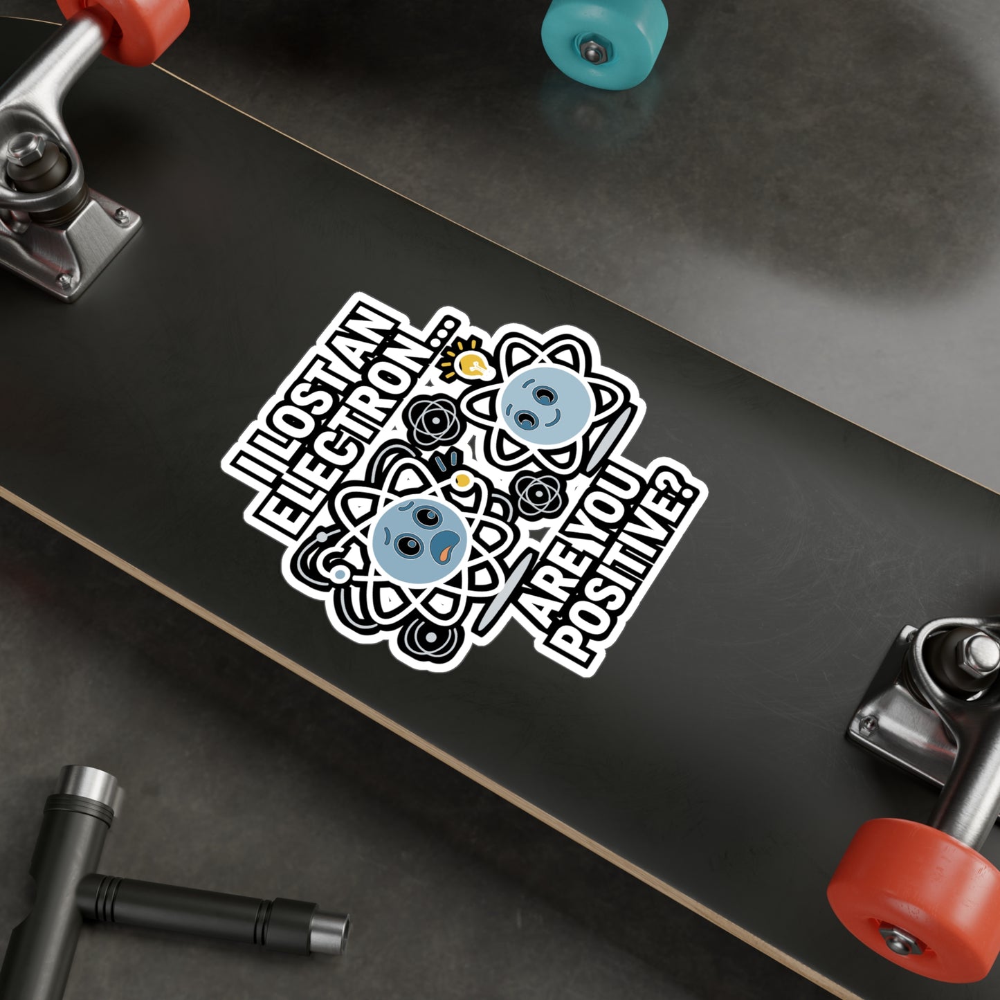I Lost An Electron. Are You Positive? - Physics Sticker for Laptop, Water Bottle - Funny Science Gift for Students, Teachers