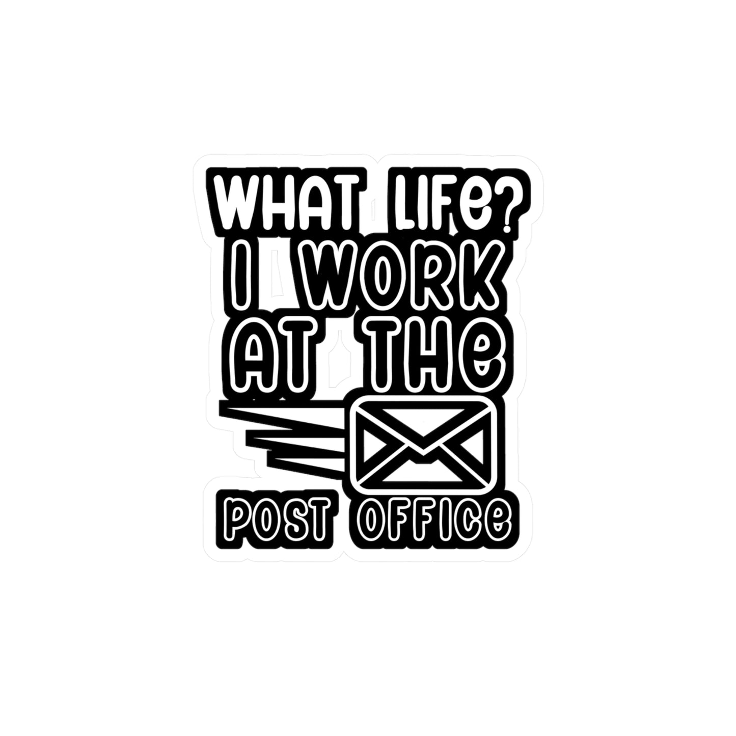 What life i work at the post office - Postal worker Sticker for Wall, Laptop, Window, Truck, Car Postal worker Gift Vinyl Funny postal worker Decal Sticker