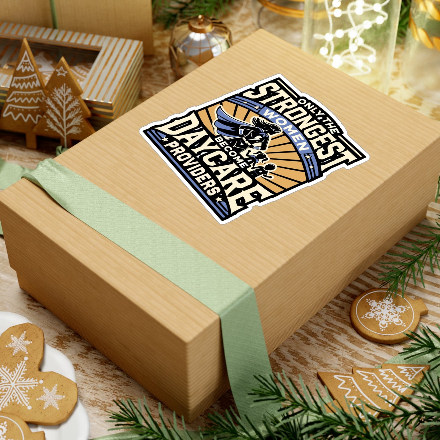 Only The Strongest Women Become Daycare Providers - Daycare teacher Sticker for Laptop Sticker. Water Bottle Sticker, Vinyl Daycare provider Decal - Daycare teacher Gift