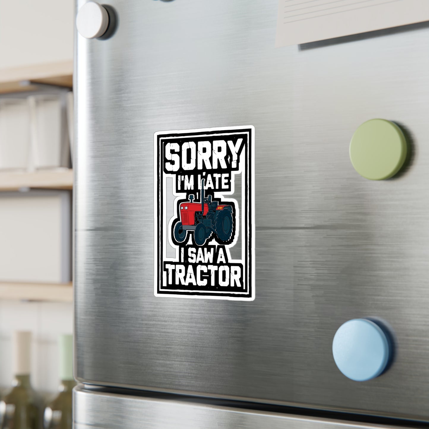 Sorry I'm Late I Saw A Tractor - Farmer Sticker for Laptop Sticker. Water Bottle Sticker, Vinyl Tractor Decal - Farmer Gift