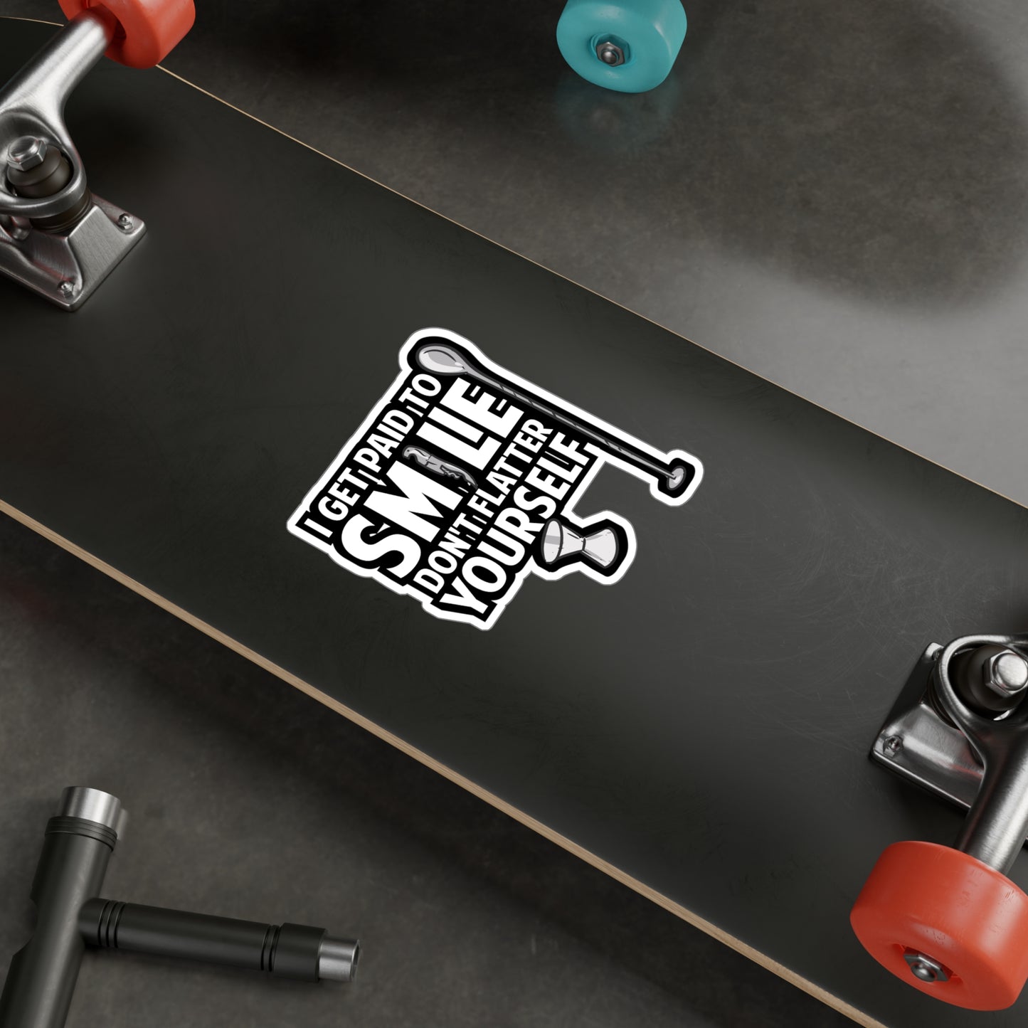 I Get Paid To Smile Don't Flatter Yourself Bartender | Barista Sticker | Bartender Decals | Barista Gift