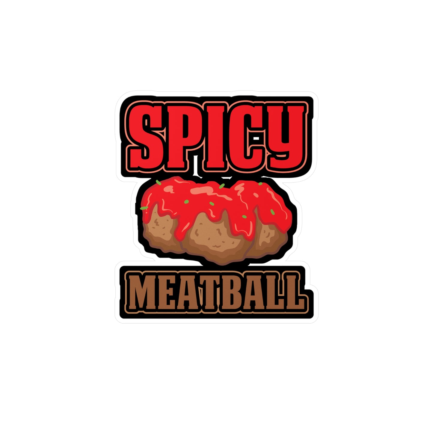 Spicy Meatball - Meatball Sticker for Car Window Laptop Sticker. Water Bottle Sticker, Vinyl Italian Decal, Cuisine Sticker - Meatball Gift