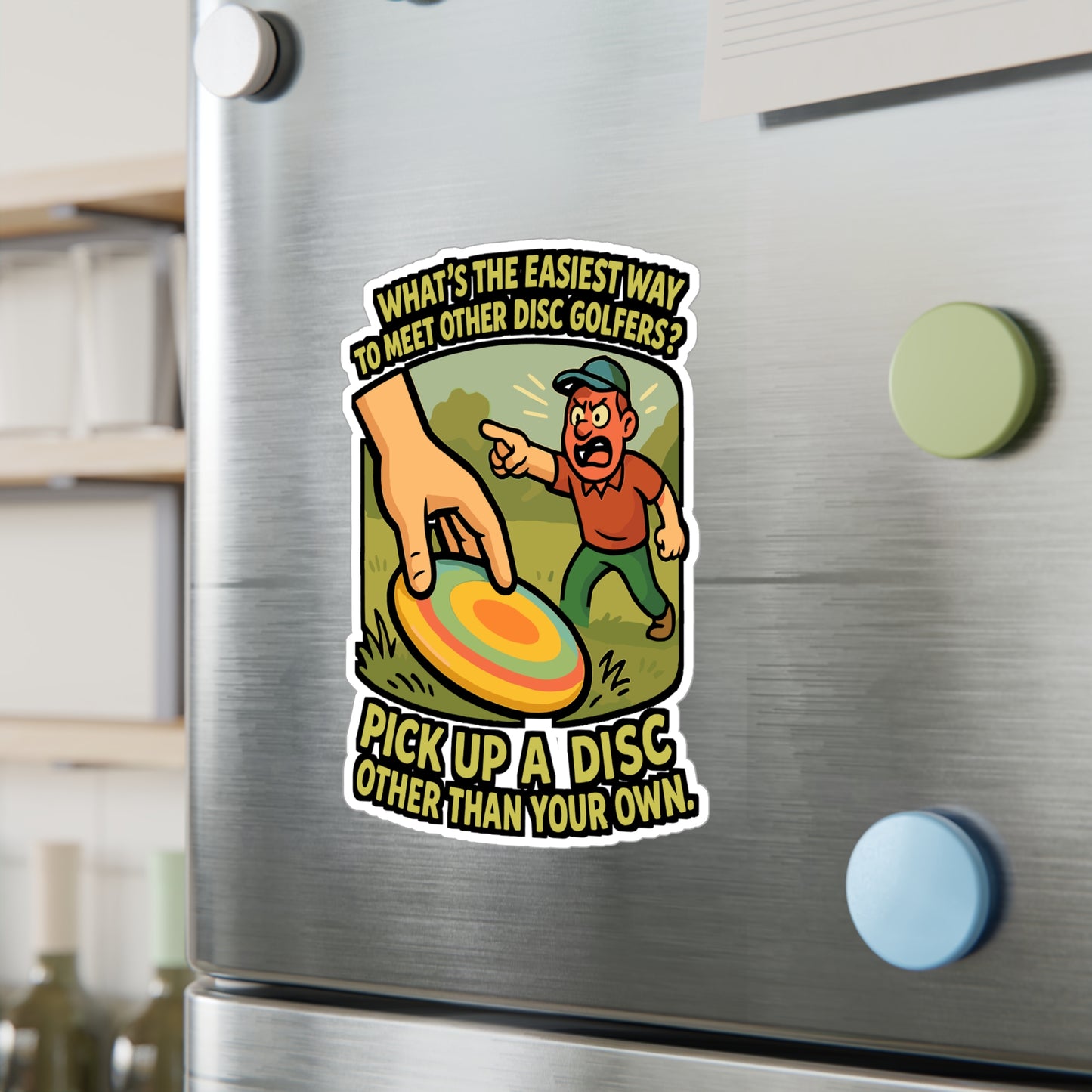 Disc Golf Sticker – "Whats The Easiest Way To Meet Other Disc Golfers" Funny Decals for Frisbee Player, Waterproof Vinyl Outdoors, Laptop, Water Bottle