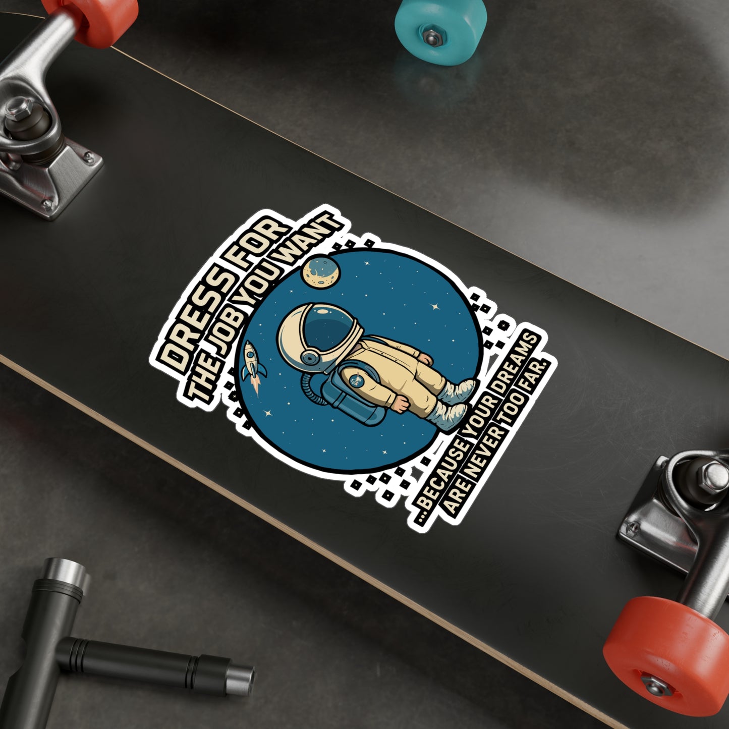 Dress For The Job You Want - Astronaut Sticker for Laptop, Water Bottle, Space Lover Gift, Motivational Decor for Students & Dreamers