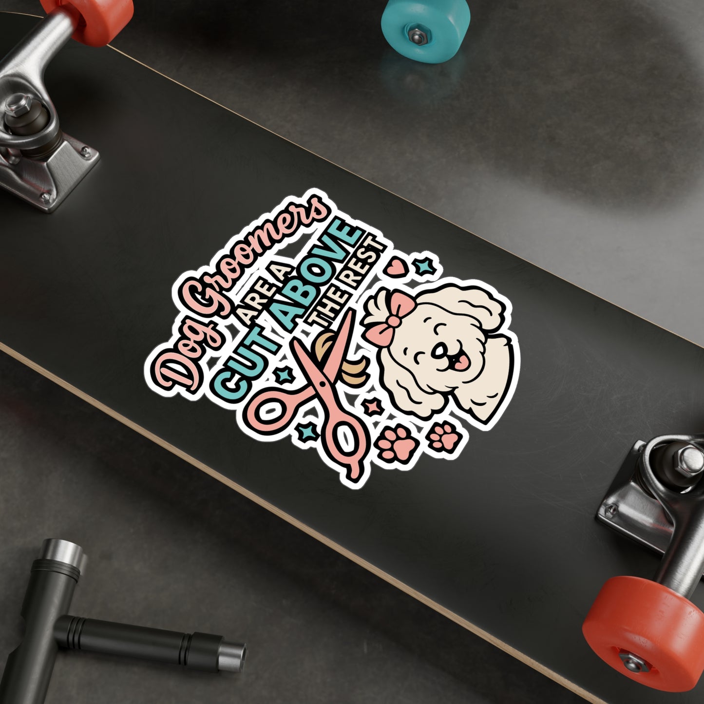 Dog Groomers Are A Cut Above The Rest – Dog Groomer Sticker for Laptop, Water Bottle & Vinyl Decal | Pet Care Gift, Grooming Salon Decor