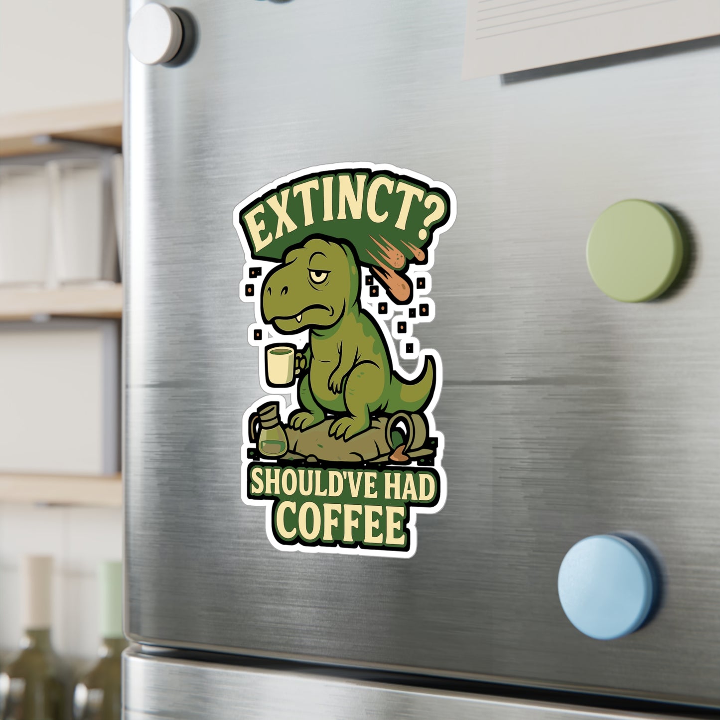Dinosaur Sticker – "Extinct Shouldve Had Coffee" Funny Coffee Decals, Waterproof Vinyl for Laptop, Water Bottle, Caffeine Lover Gift