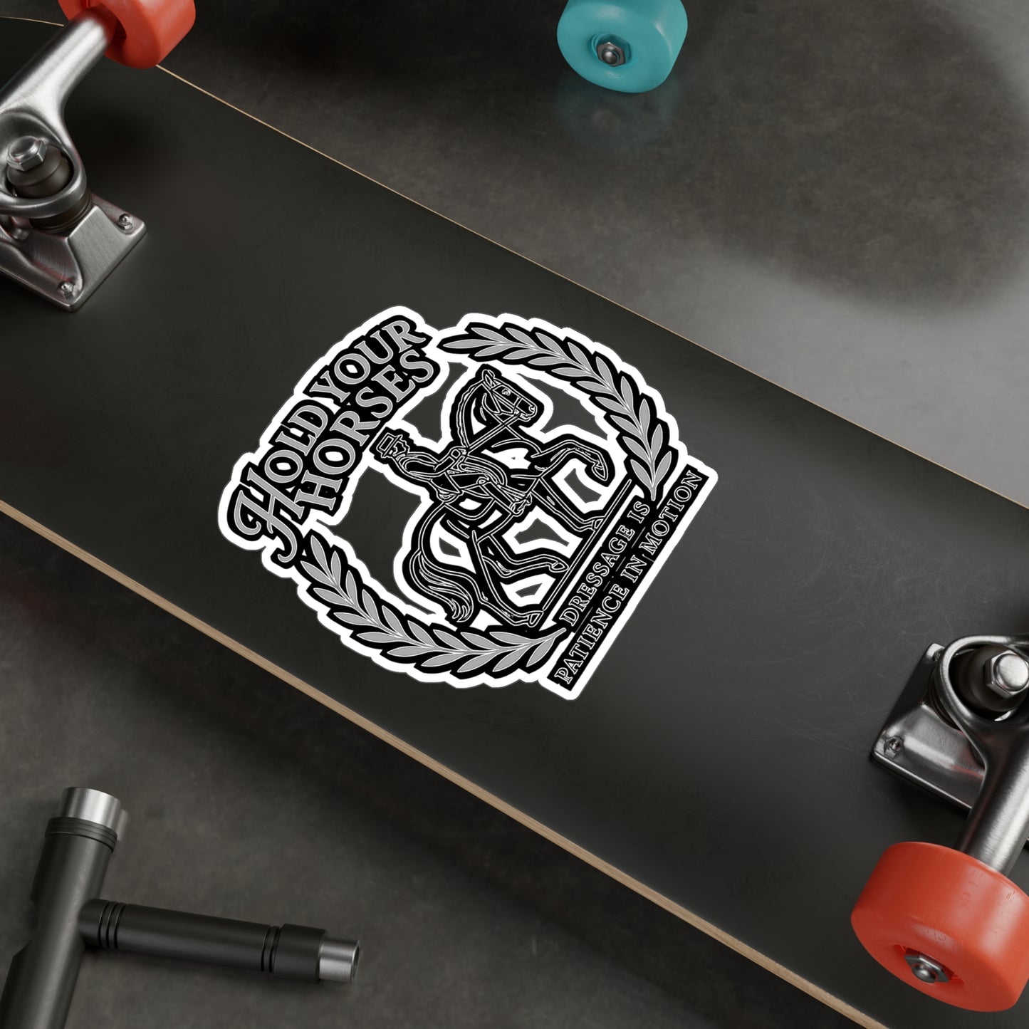 Hold Your Horses - Dressage Sticker for Riders, Horse Lovers – Perfect for Laptops, Water Bottles – Equestrian Gift Idea