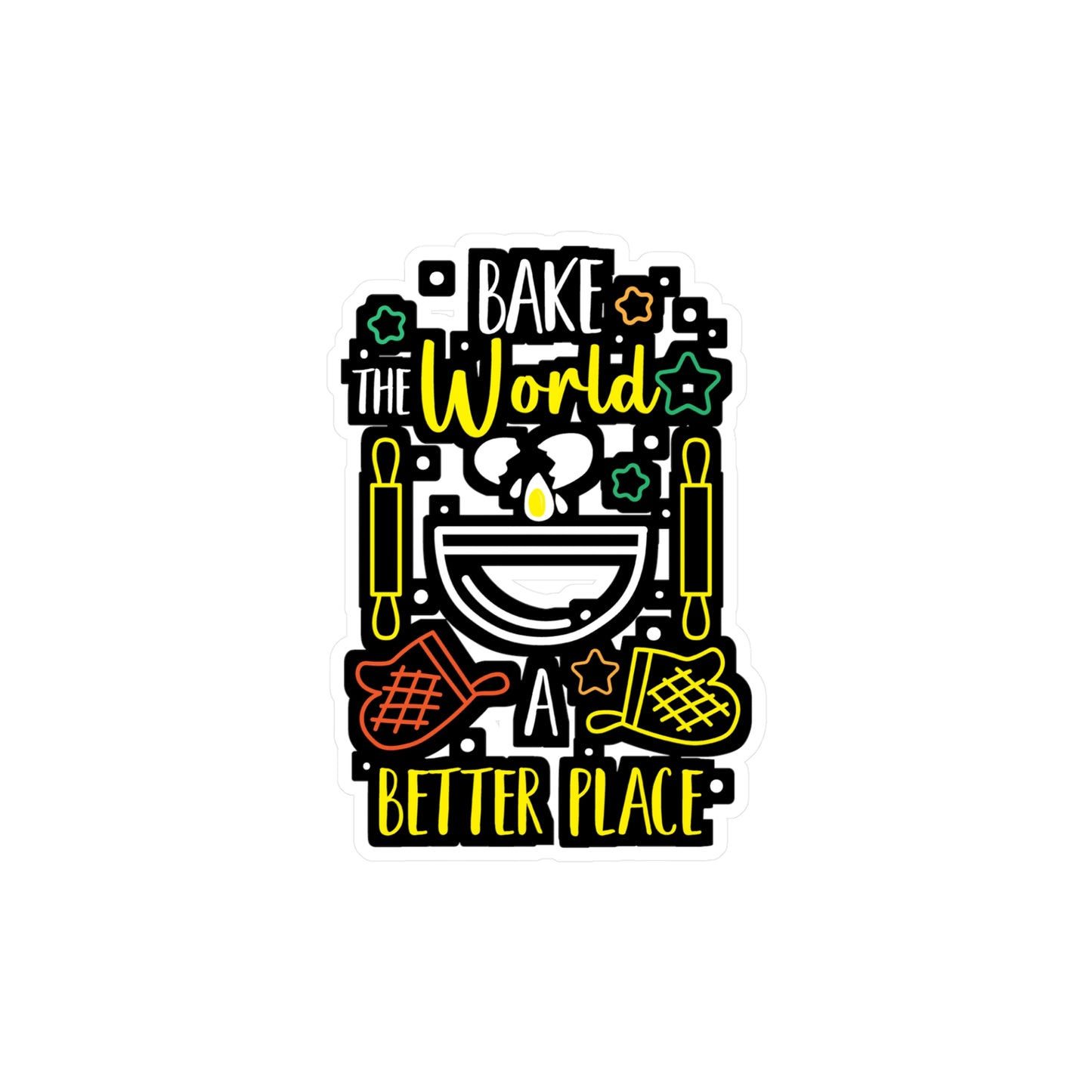 Bake The World A Better Place - Baking Sticker for Laptop Sticker. Water Bottle Sticker, Vinyl Whisk Decal - Baking Gift