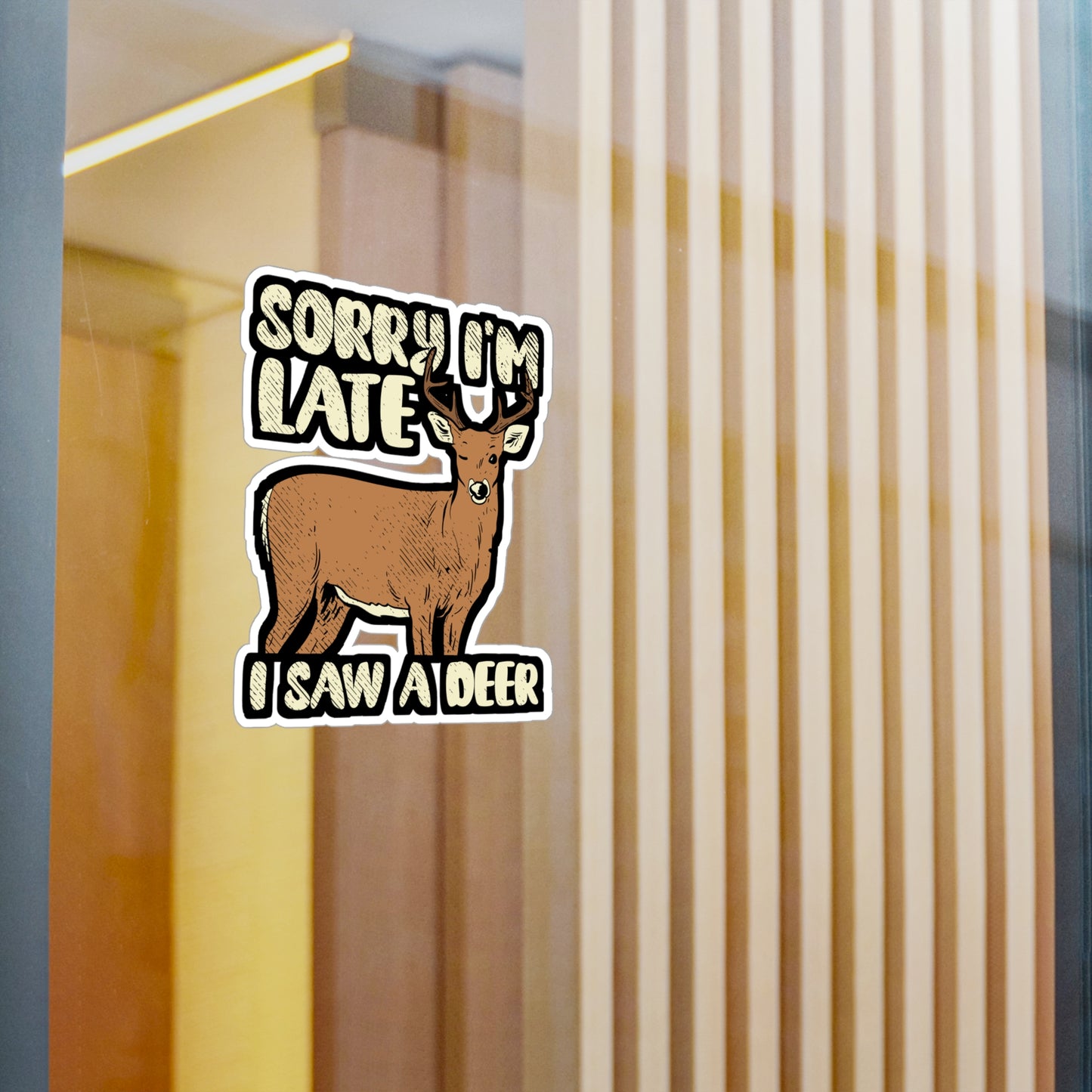 Sorry I'm Late I Saw A Deer - Deer Sticker for Car Window Laptop Sticker. Water Bottle Sticker, Vinyl Venison Decal, Elk Sticker - Deer Gift