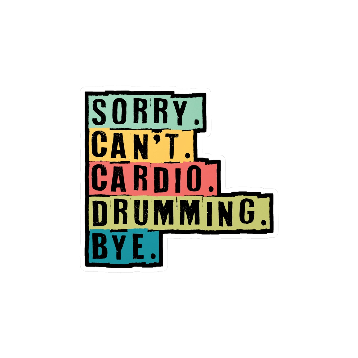 Sorry Cant Drumming - Drums Sticker for Car Window Laptop Sticker. Water Bottle Sticker, Vinyl Drummer Decal, Drum kit Sticker - Drums Gift