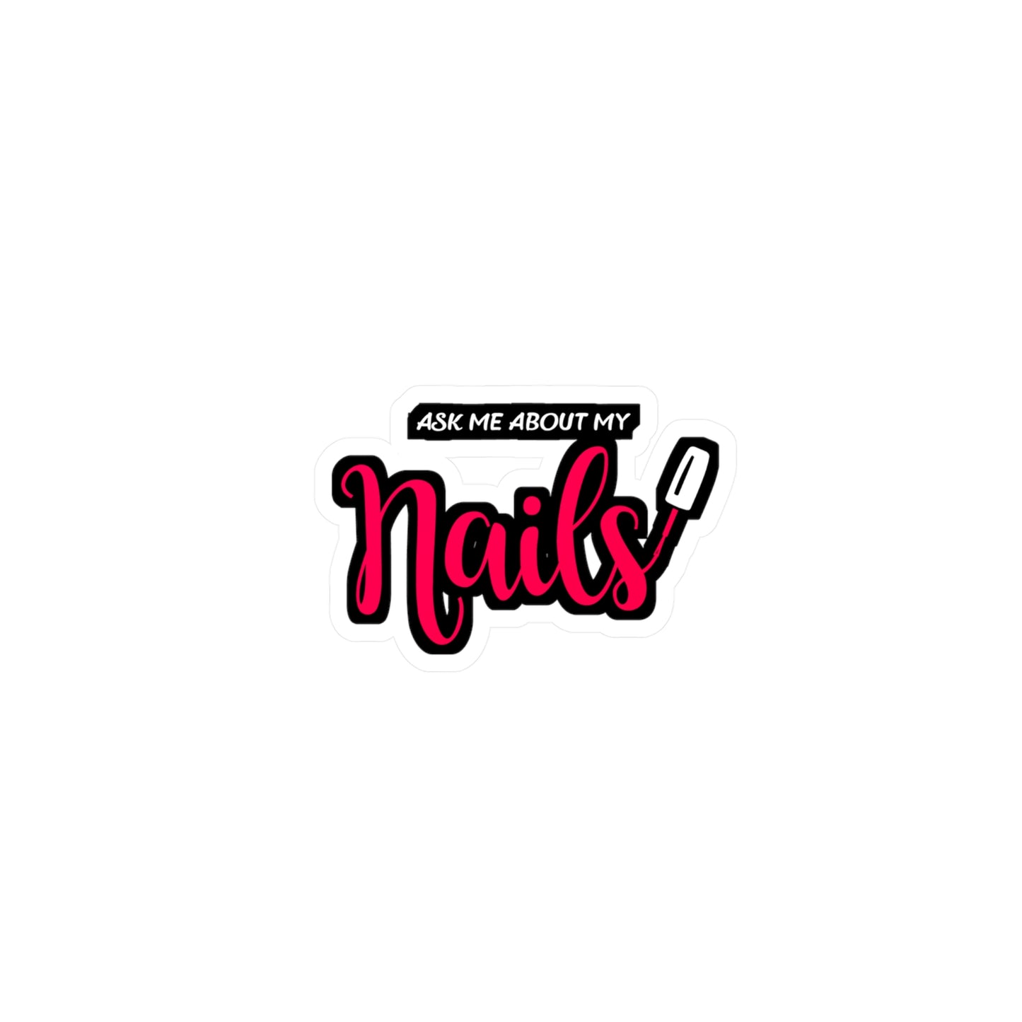Ask me about my nails - Nails Sticker for Car Window Laptop Sticker. Water Bottle Sticker, Vinyl Nailtech Decal, Nail Sticker - Nails Gift