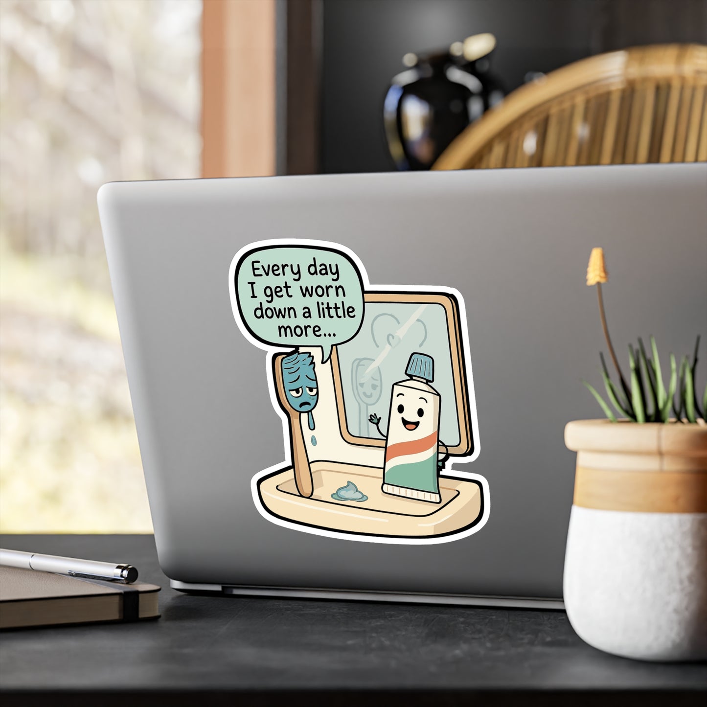 Toothbrush Sticker - "Every Day I Get Worn Down A Little More" Vinyl Decals for Mirror or Laptop, Waterproof Toothpaste Design, Tired Humor