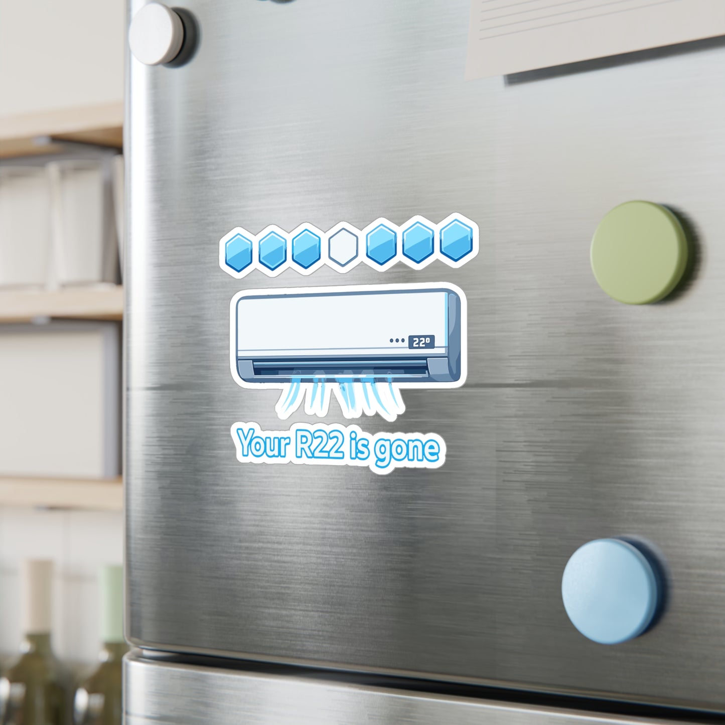 HVAC technician Sticker "Your R22 is gone" Waterproof Vinyl Decals for Laptop, Water Bottle, Gift for Wife or Girlfriend