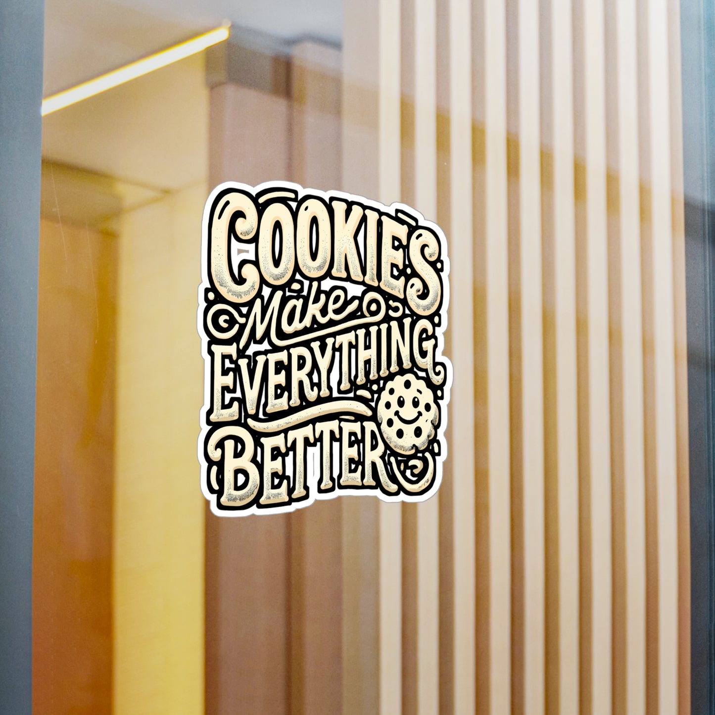Cookies Make Everything Better – Vinyl Sticker for Laptop or Water Bottle | Cute Cookie Gift Decal