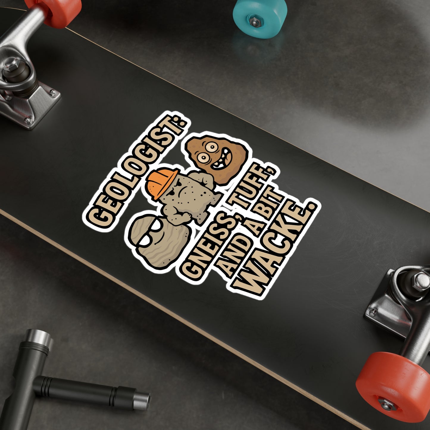 Geologist: Gneiss, Tuff, and a Bit Wacke – Funny Geology Sticker for Laptop or Water Bottle | Vinyl Decal, Rockhound Gift, Earth Science Humor