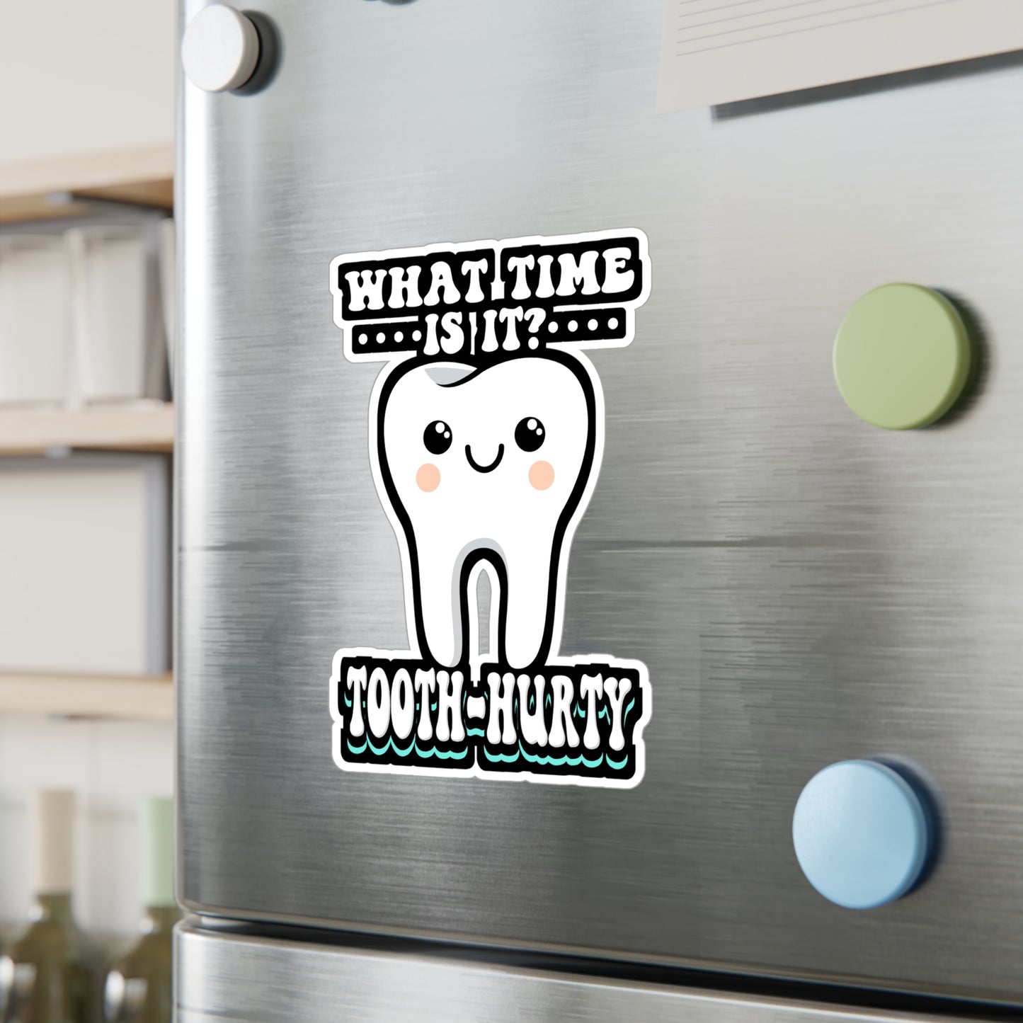 What Time Is It Tooth Hurty - Dentist Sticker for Laptop Sticker. Water Bottle Sticker, Vinyl Dental-assistant Decal - Dentist Gift