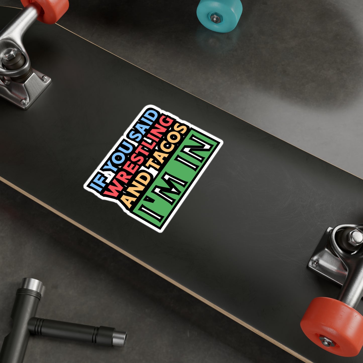 If You Said Wrestling & Tacos I'm In - Wrestle Sticker for Laptop Sticker. Water Bottle Sticker, Vinyl Wrestling Decal - Wrestle Gift