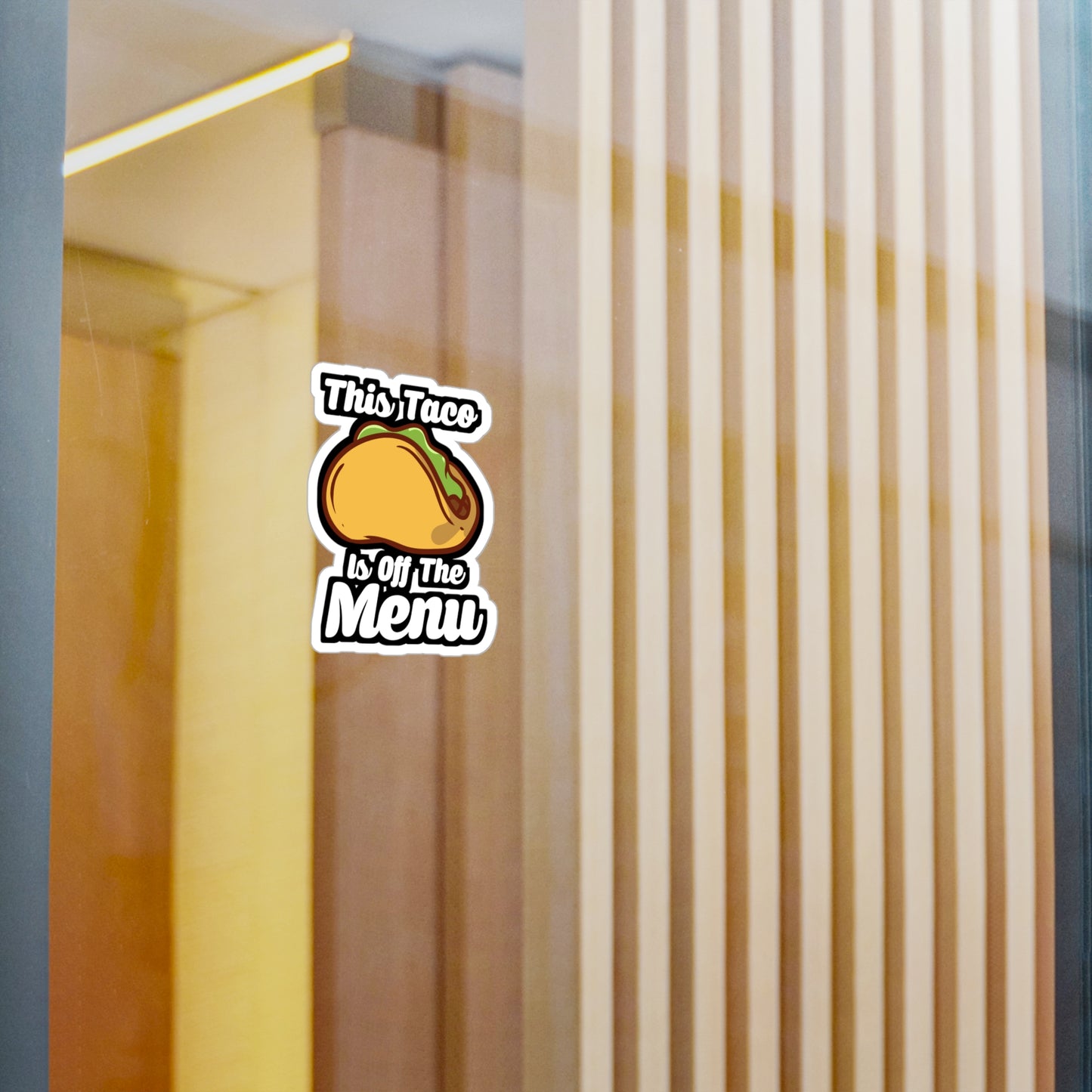 This Taco Is Off The Menu - Taco Sticker for Car Window Laptop Sticker. Water Bottle Sticker, Vinyl Menu Decal, Single Sticker - Taco Gift