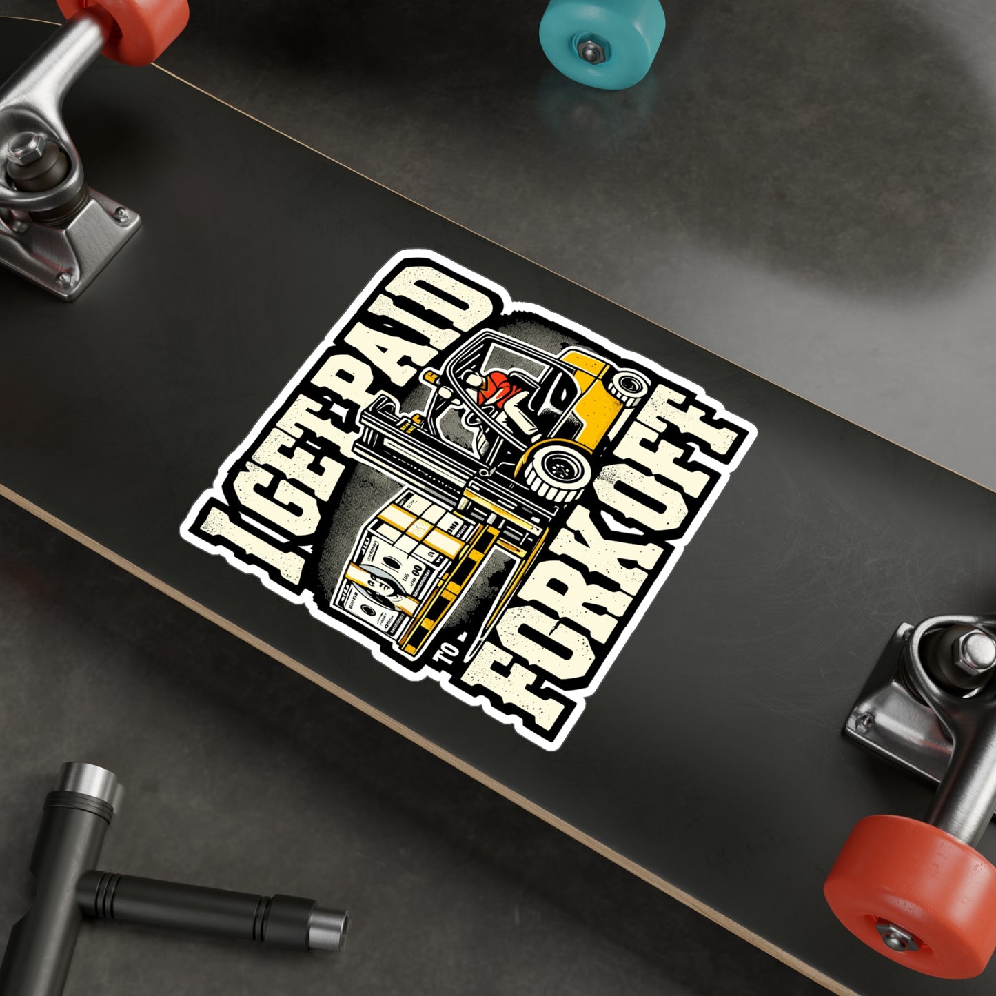 I Get Paid To Fork Off - Forklift Sticker for Laptop Sticker. Water Bottle Sticker, Vinyl Forks operator Decal - Forklift Gift