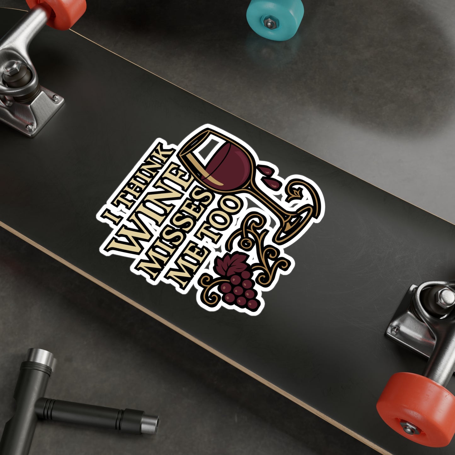 I Think Wine Misses Me Too – Vinyl Sticker for Laptop, Bottle & More | Gift for Vino Fans