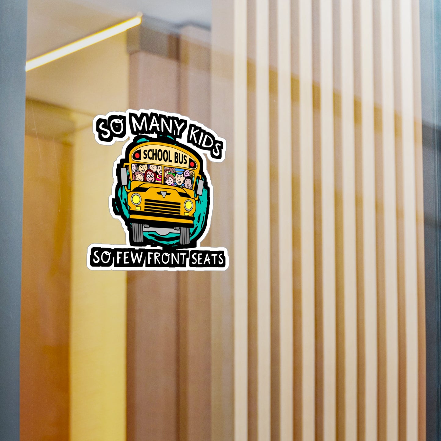 So Many Kids So Few Front Seats | School Sticker | Bus Decals | Driver Laptop Sticker | School Gift | Bus Gift