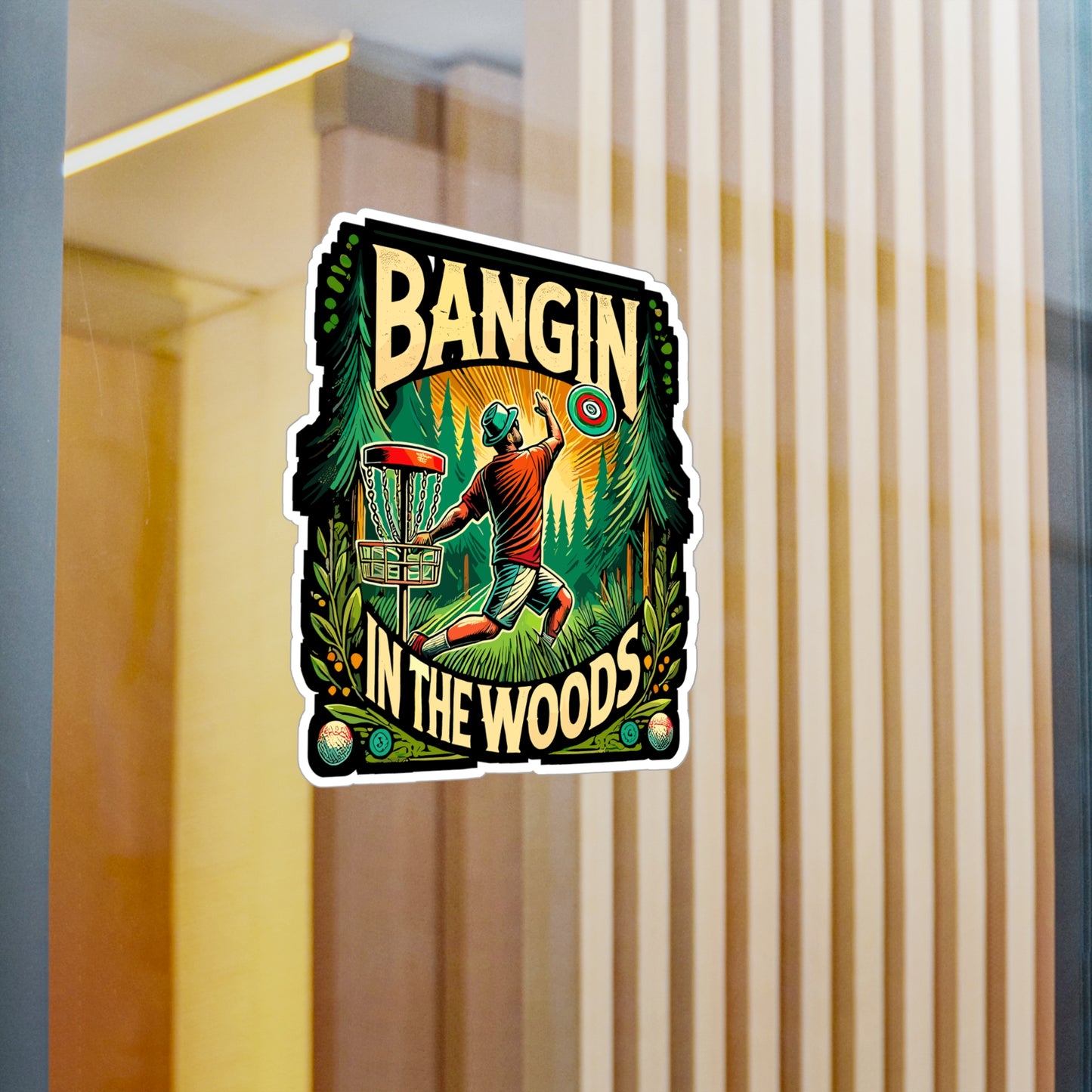 Bangin In The Woods - Disc golf Sticker for Laptop Sticker. Water Bottle Sticker, Vinyl Frisbee golf Decal - Disc golf Gift
