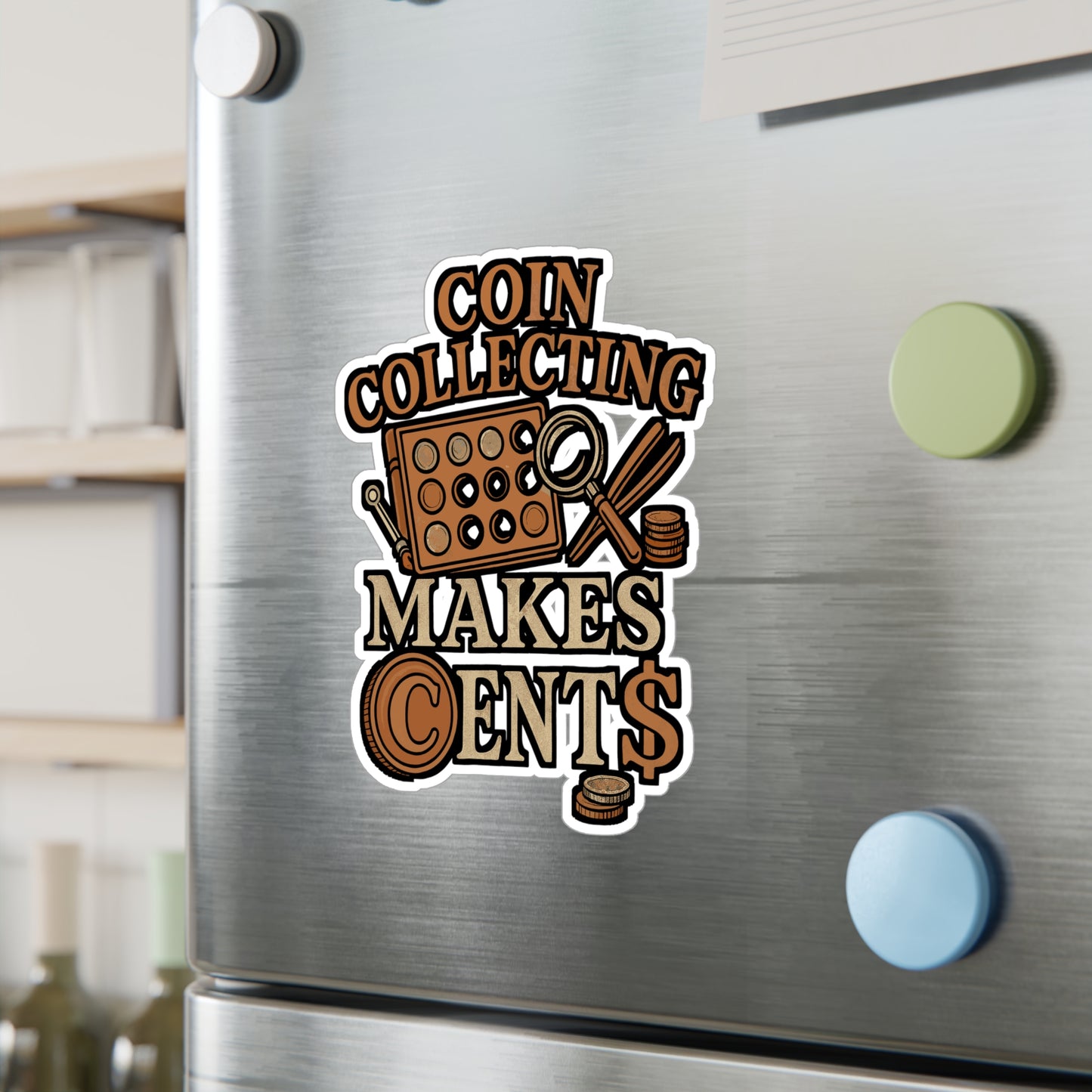 Coin Collecting Makes Cents – Coin Collection Sticker for Laptop, Water Bottle & Hobbyist Gifts