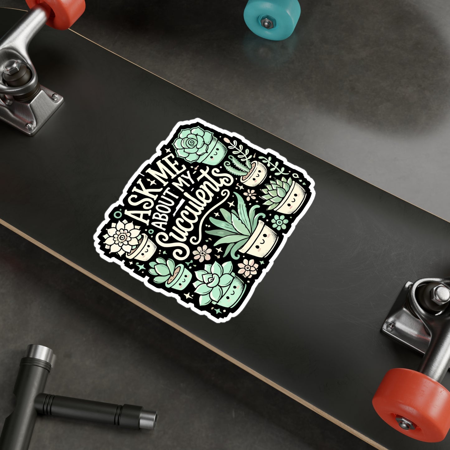 Ask Me About My Succulents - Succulents Sticker for Laptop Sticker. Water Bottle Sticker, Vinyl Plant lovers Decal - Succulents Gift