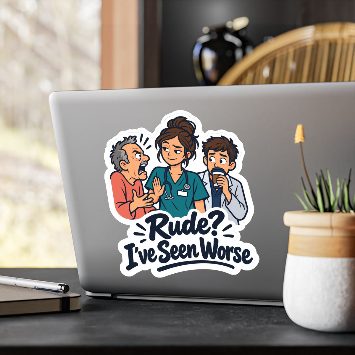 Nurse Sticker - Rude? I’ve Seen Worse - Funny Decals for Nursing Students Earning a Nursing School Degree, Laptop & Water Bottle