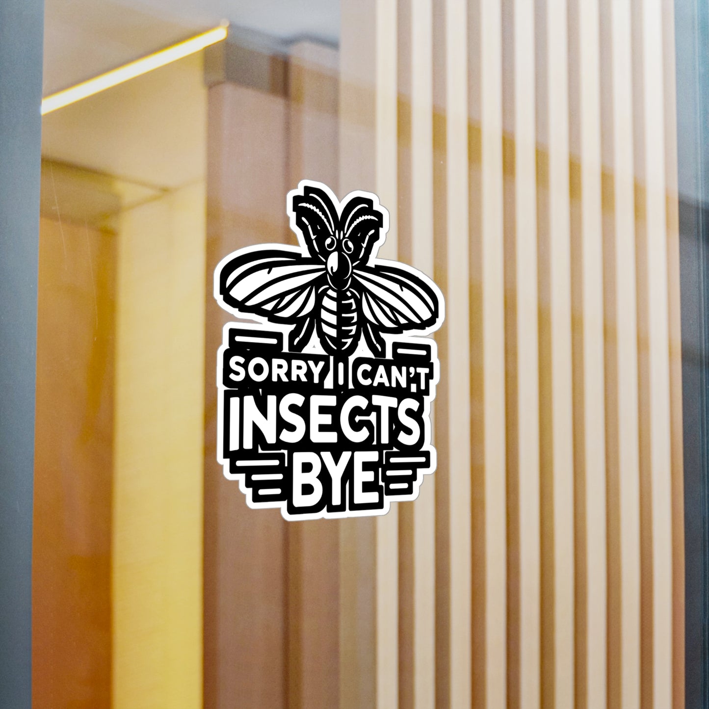 Sorry Can't Insects Bye - Entomology Sticker for Laptop Sticker. Water Bottle Sticker, Vinyl Pin Decal - Entomology Gift
