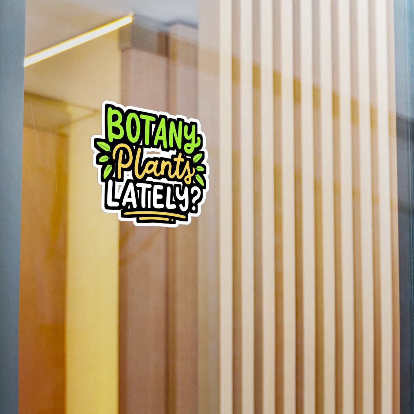 Botany Plants Lately - Gardening Sticker for Laptop Sticker. Water Bottle Sticker, Vinyl Greenhouse Decal - Gardening Gift