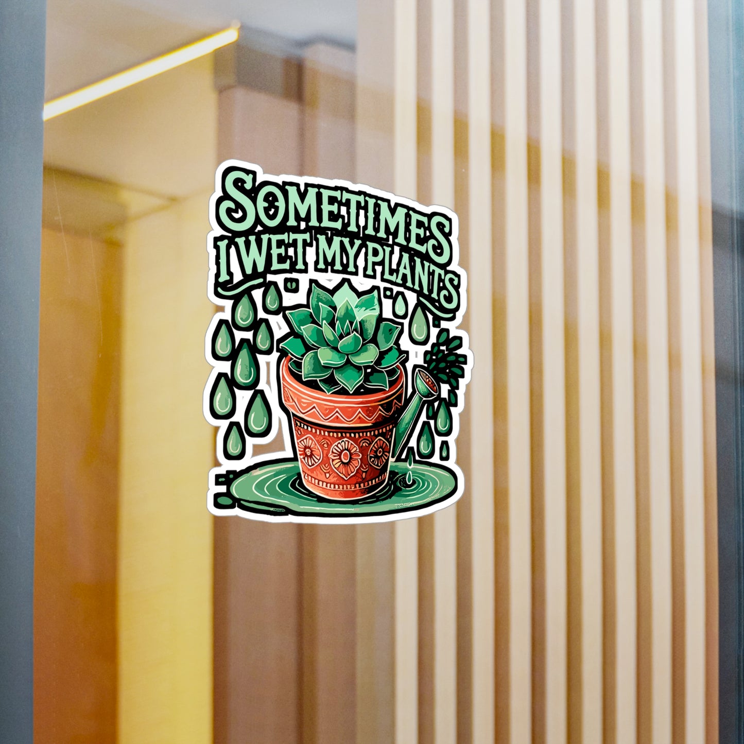Sometimes I Wet My Plants – Cactus Sticker for Laptop or Water Bottle | Funny Vinyl Thorny Decal Gift for Cactus Lovers