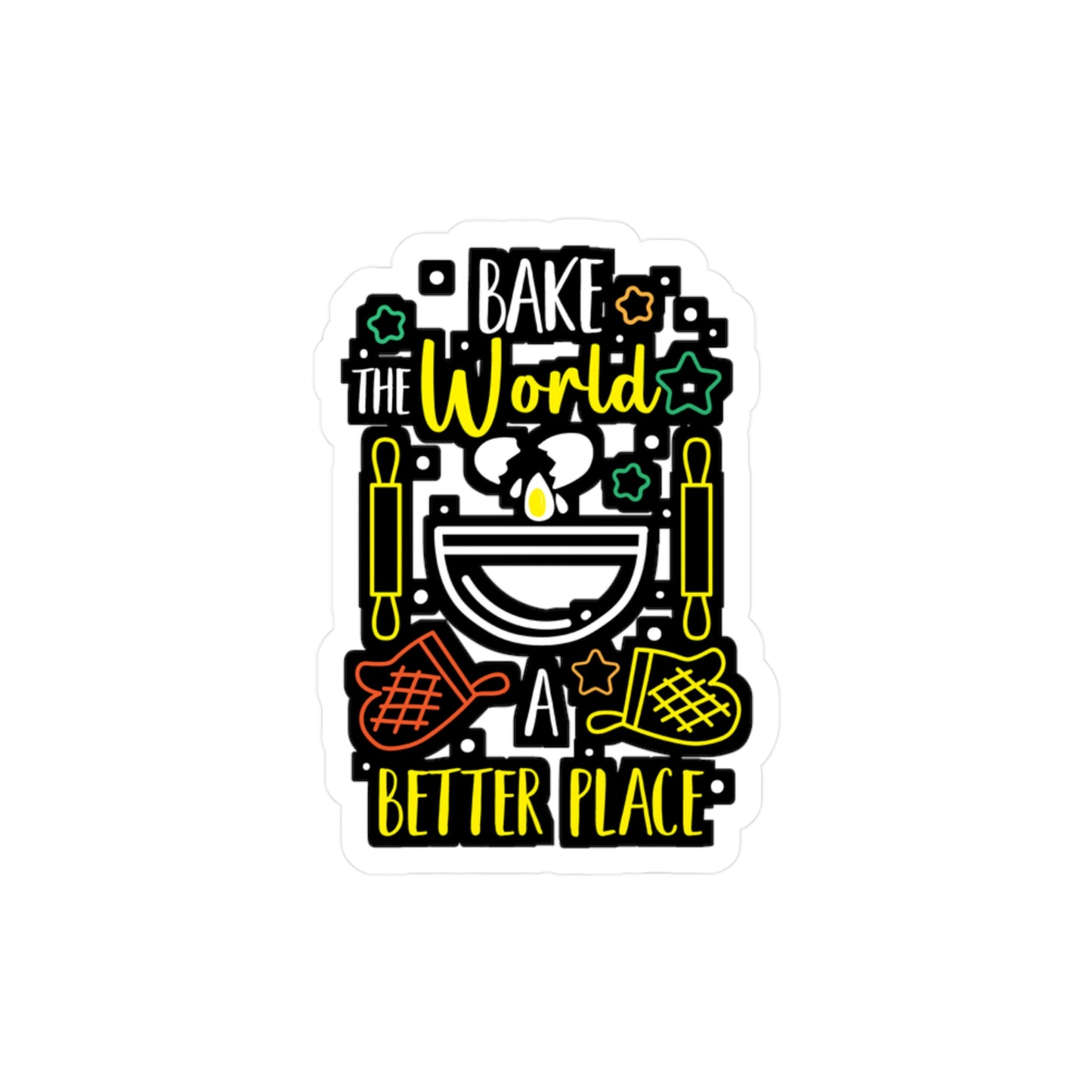Bake The World A Better Place - Baking Sticker for Laptop Sticker. Water Bottle Sticker, Vinyl Whisk Decal - Baking Gift