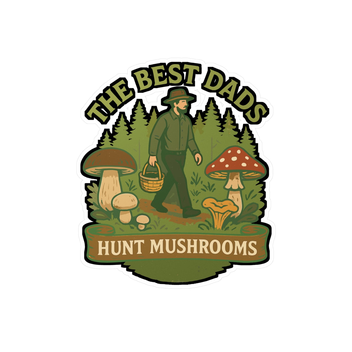 The best dads hunt mushrooms - Mushroom Hunting Sticker for Water Bottle, Laptop – Gift for Dad, Outdoorsman, Mushroom Lover