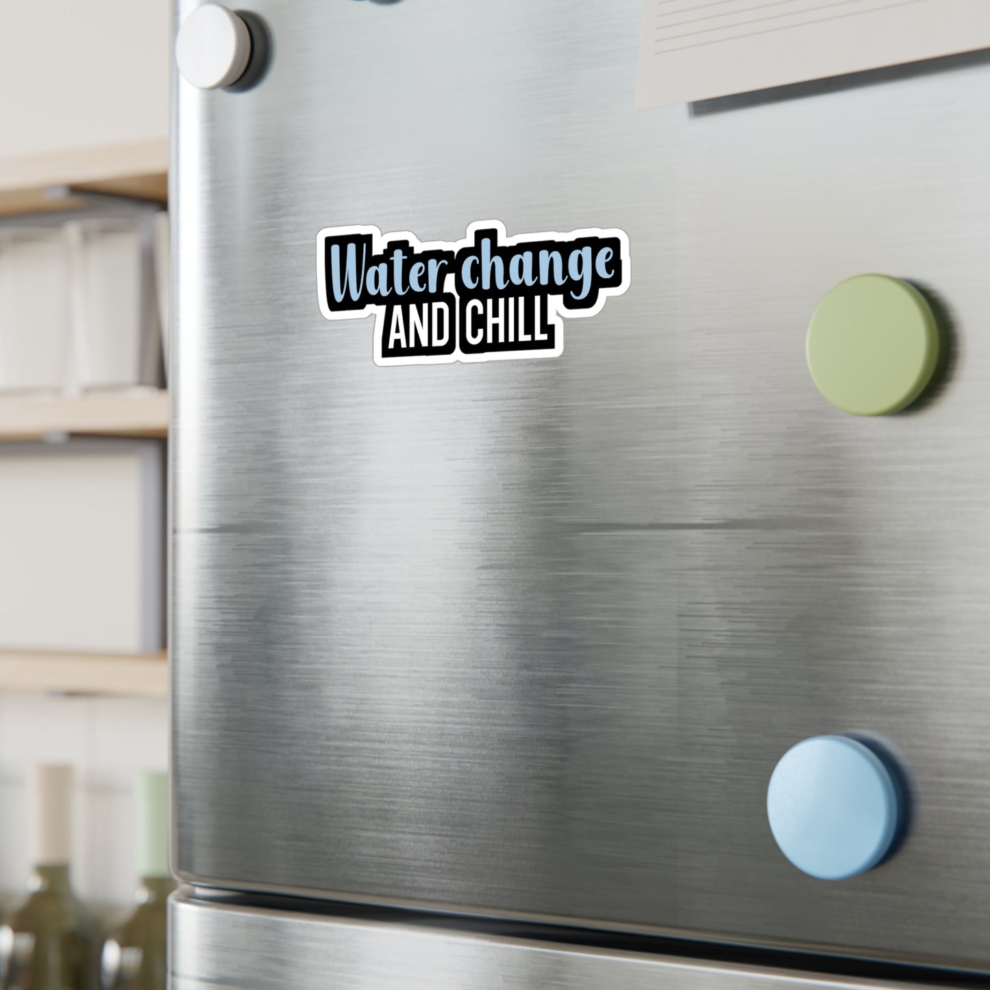 Water change and chill - Aquarium Sticker for Wall, Laptop, Window, Truck, Car Aquarium Gift Vinyl Aquariums Decal Sticker