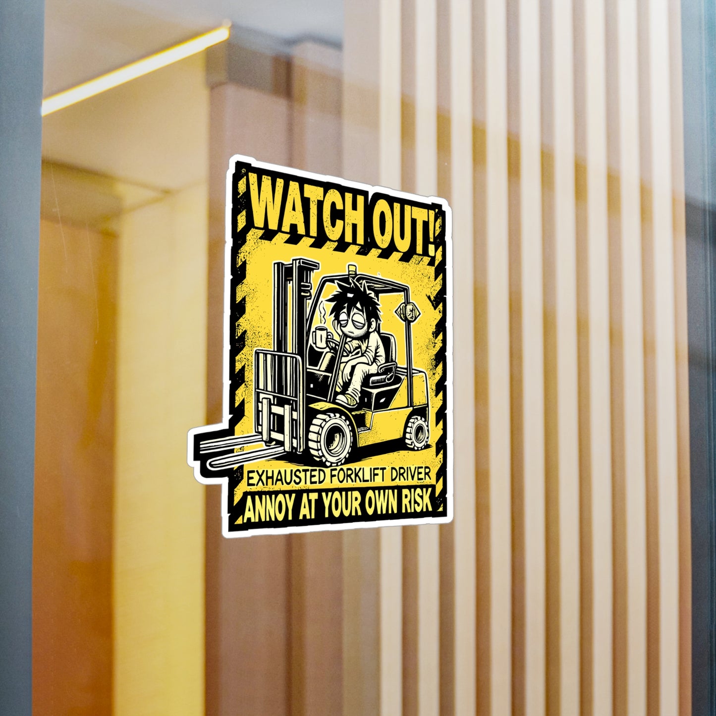Watch Out Exhausted Forklift Driver Annoy At Your Own Risk - Forklift driver Sticker for Laptop Sticker. Water Bottle Sticker, Vinyl Warehouse Decal - Forklift driver Gift