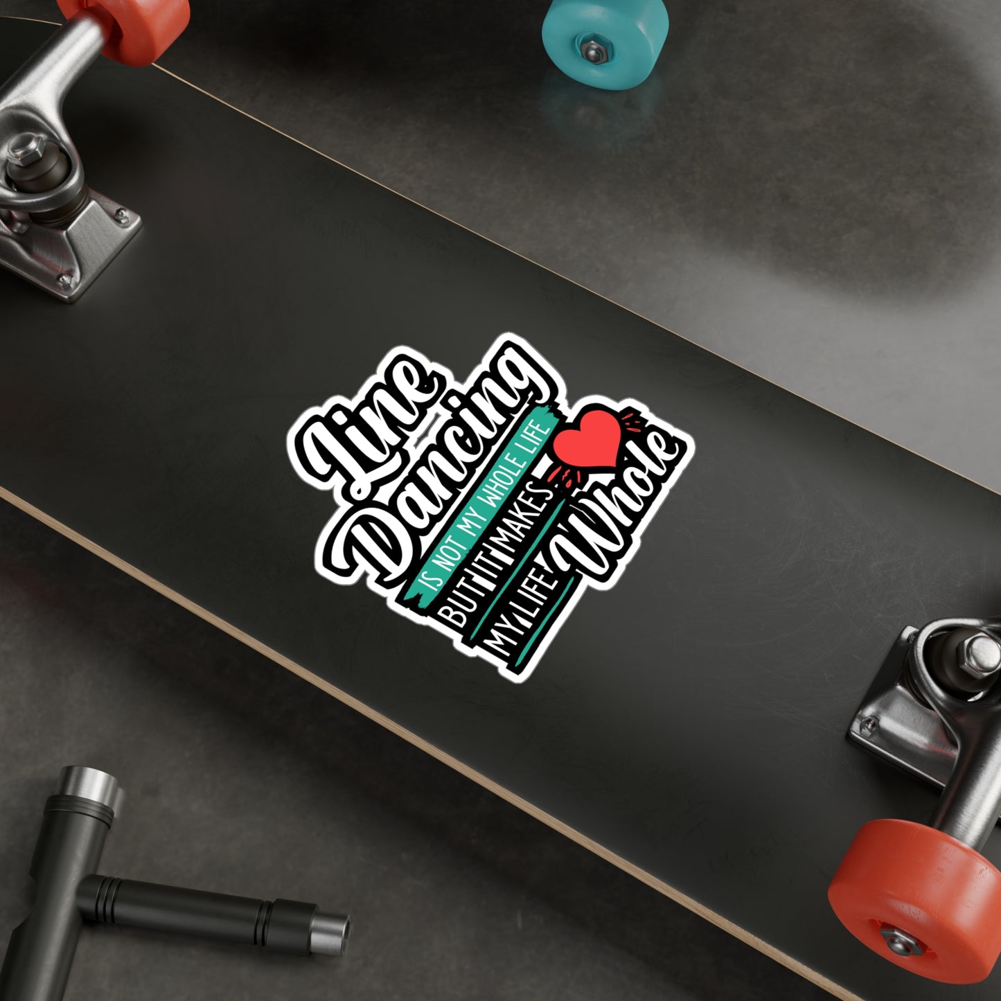 Line Dancing is not My Whole Life But It Makes My Life Whole | Line dance Sticker | Dancer Decals | Line dance Gift