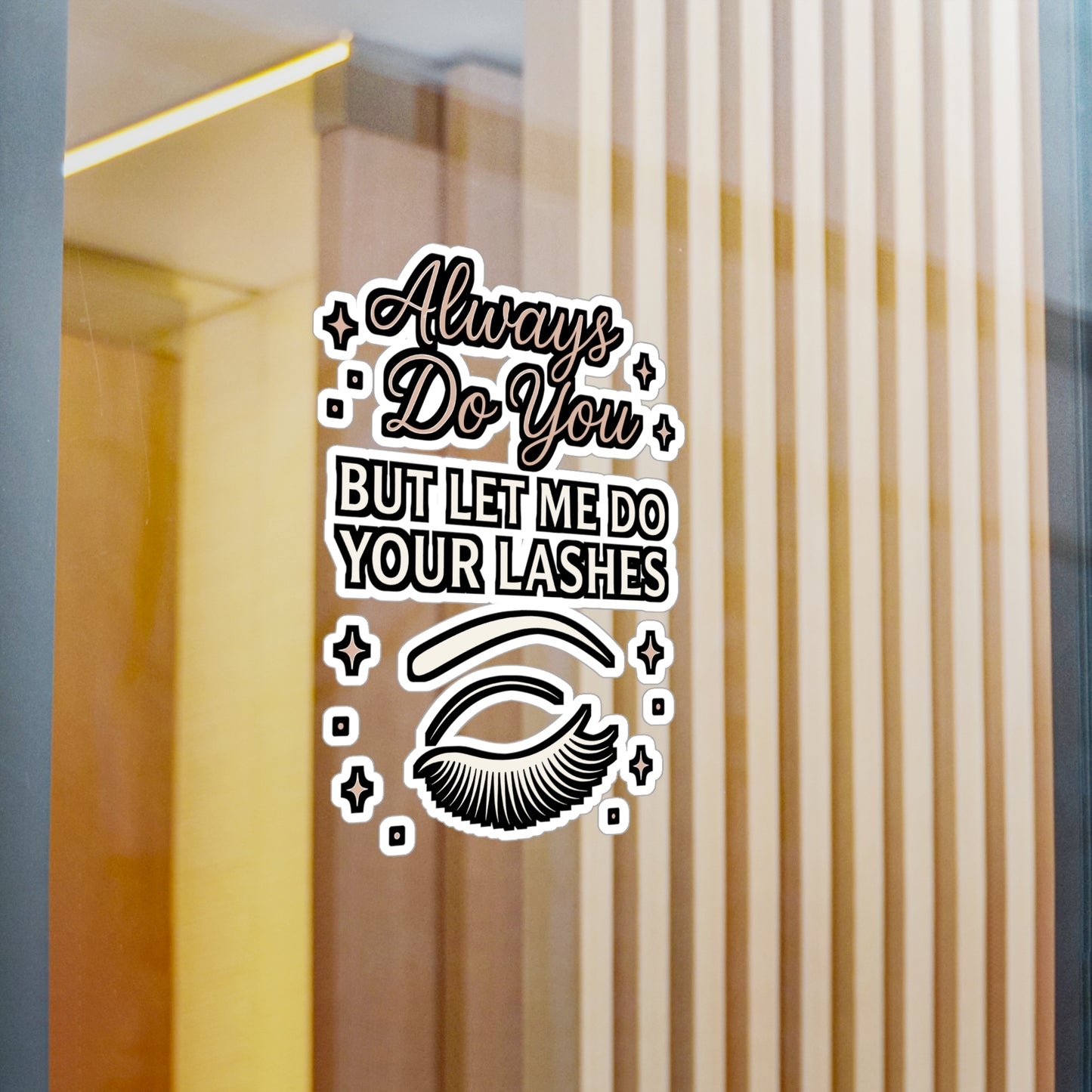 Always Do You, But Let Me Do Your Lashes – Esthetician Sticker for Laptops, Water Bottles & Skincare Lovers