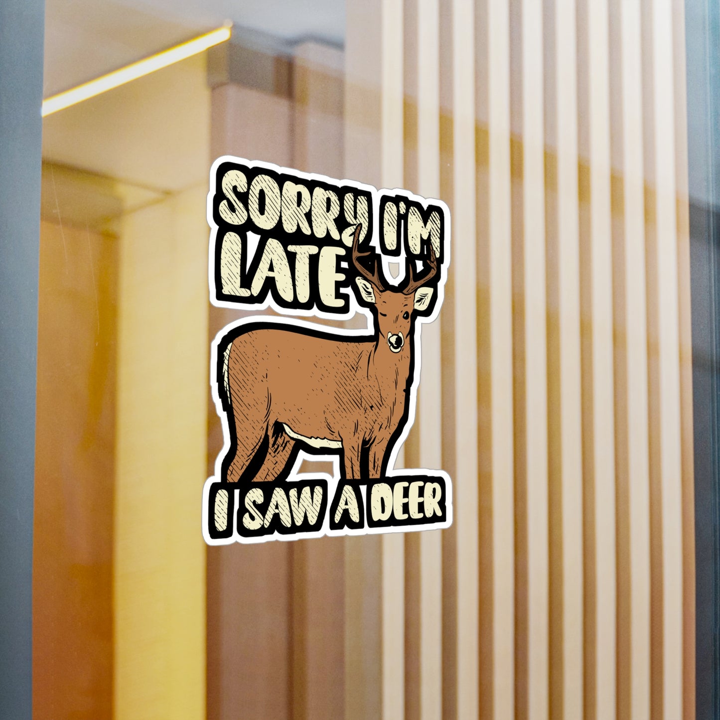 Sorry I'm Late I Saw A Deer - Deer Sticker for Car Window Laptop Sticker. Water Bottle Sticker, Vinyl Venison Decal, Elk Sticker - Deer Gift
